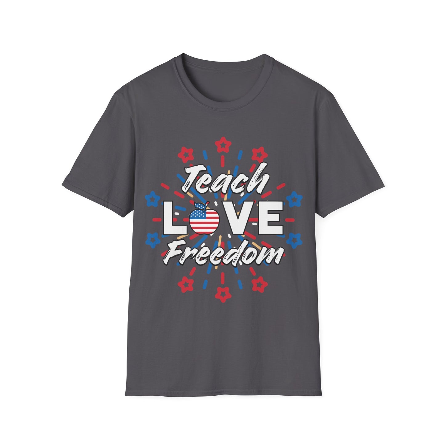 Teach Love Freedom Patriotic Teacher - Unisex Short Sleeve T-Shirt