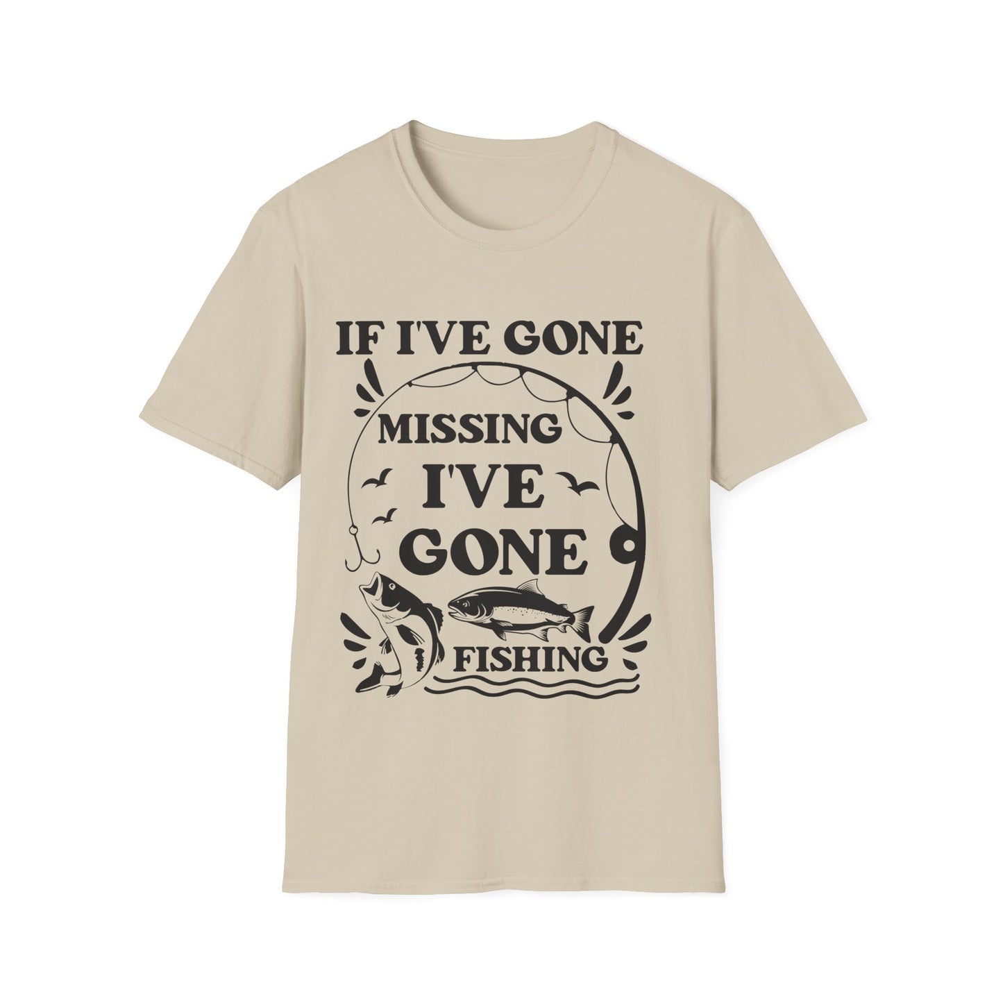 If I've gone missing - I've gone fishing - graphic t-shirt