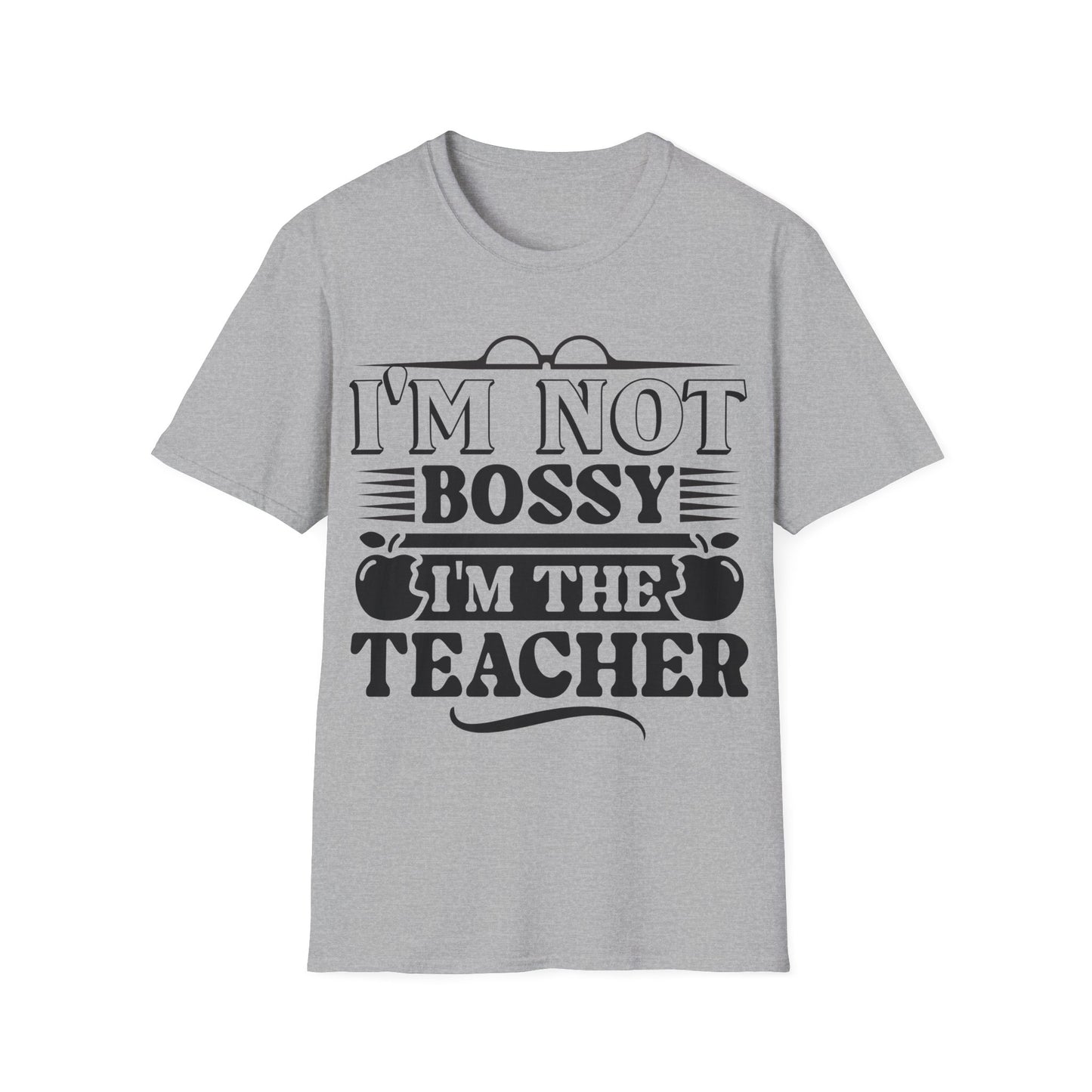 I'm Not Bossy - I'm The Teacher - Playful Graphic Word Art Teacher T-Shirt