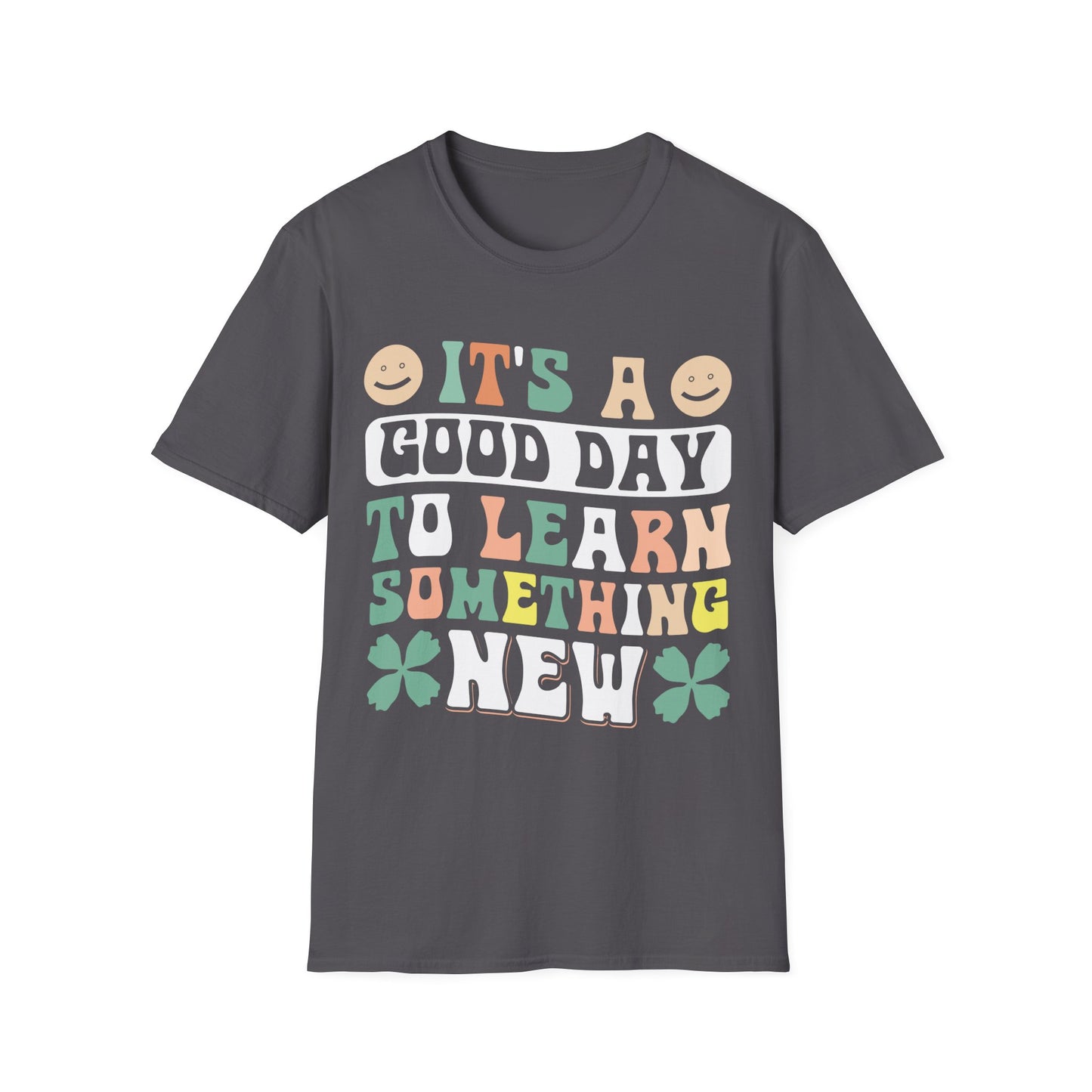 It's A Good Day To Learn Something New Graphic Tee - Back To School T-Shirt