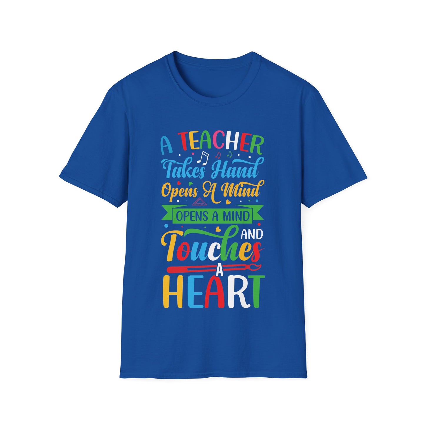 A Teacher Takes A Hand, Opens A Mind, Touches A Heart Teacher Appreciation T-Shirt