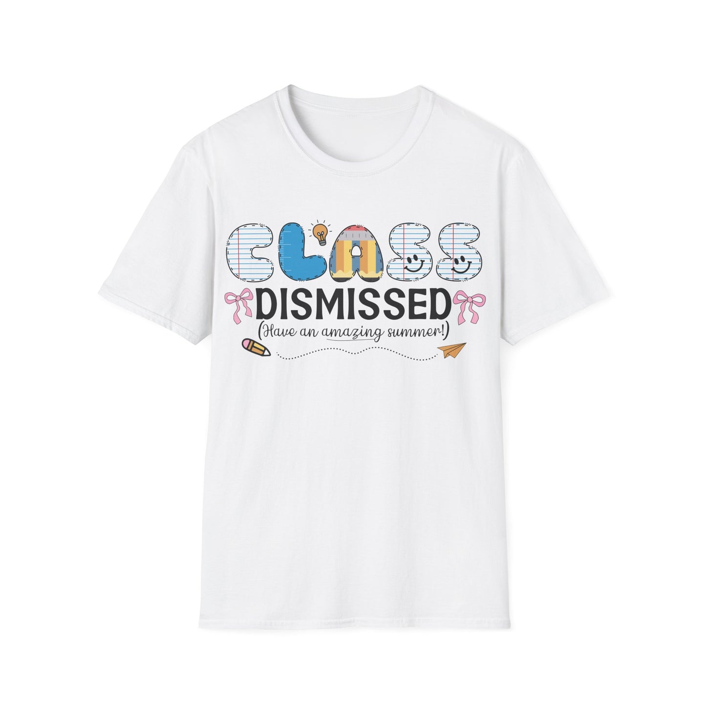 Class Dismissed - Have An Amazing Summer - Teacher's Unisex Short Sleeve T-Shirt
