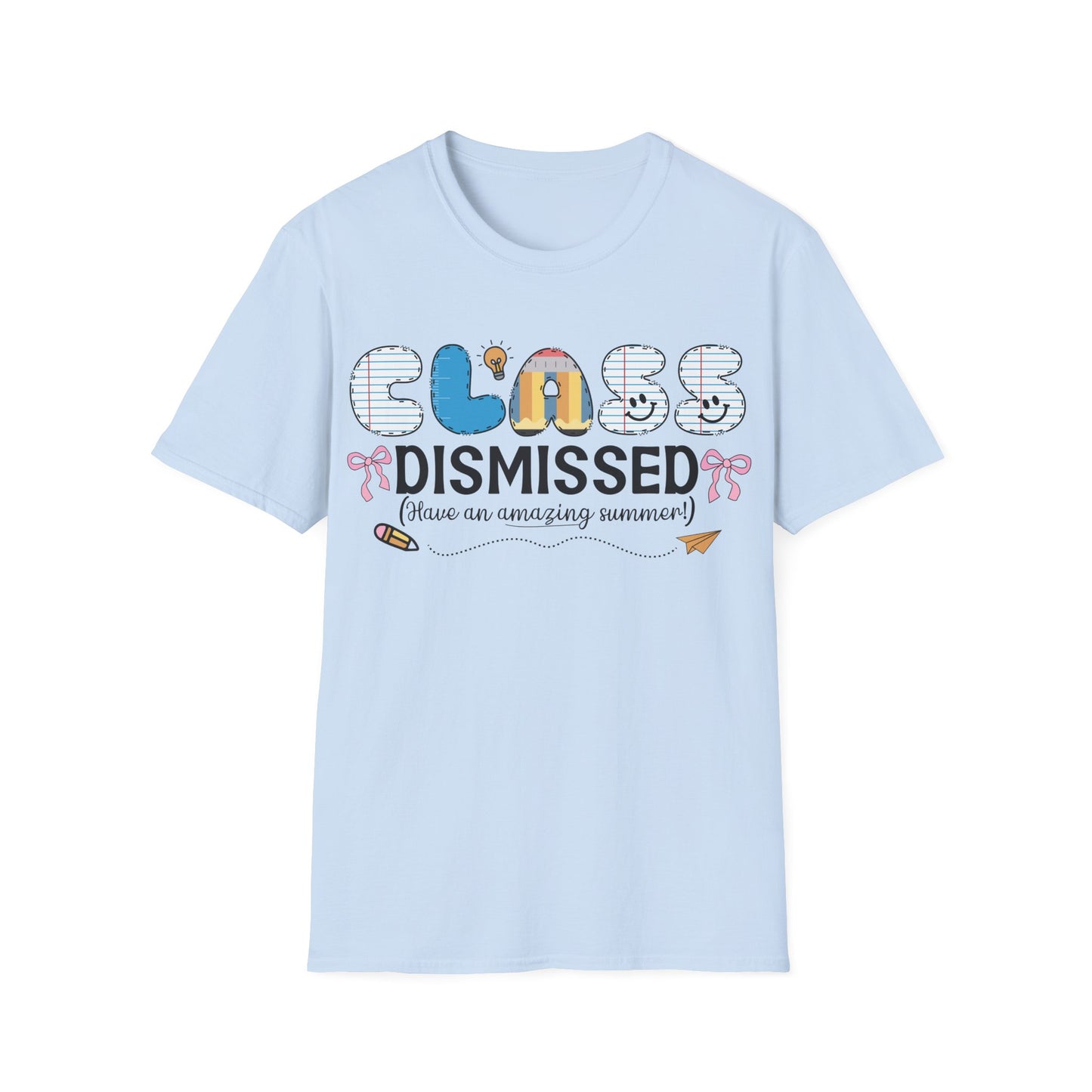 Class Dismissed - Have An Amazing Summer - Teacher's Unisex Short Sleeve T-Shirt