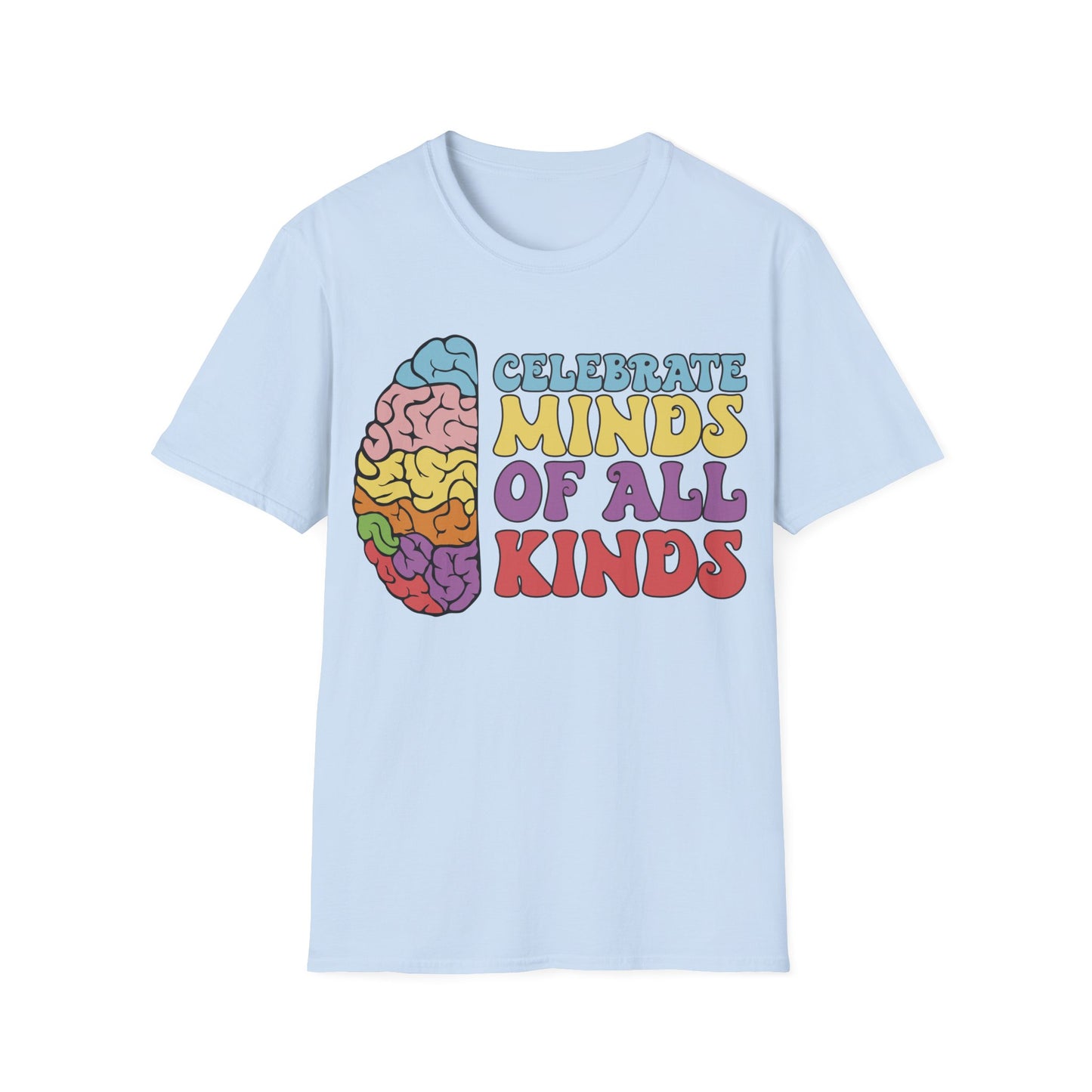 Celebrate Minds Of All Kinds - Neurodiversity + Inclusion - T-Shirt