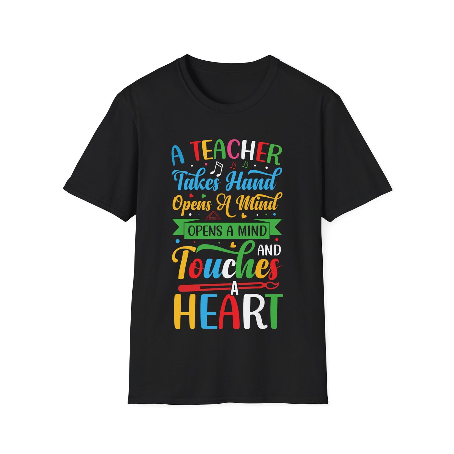 A Teacher Takes A Hand, Opens A Mind, Touches A Heart Teacher Appreciation T-Shirt