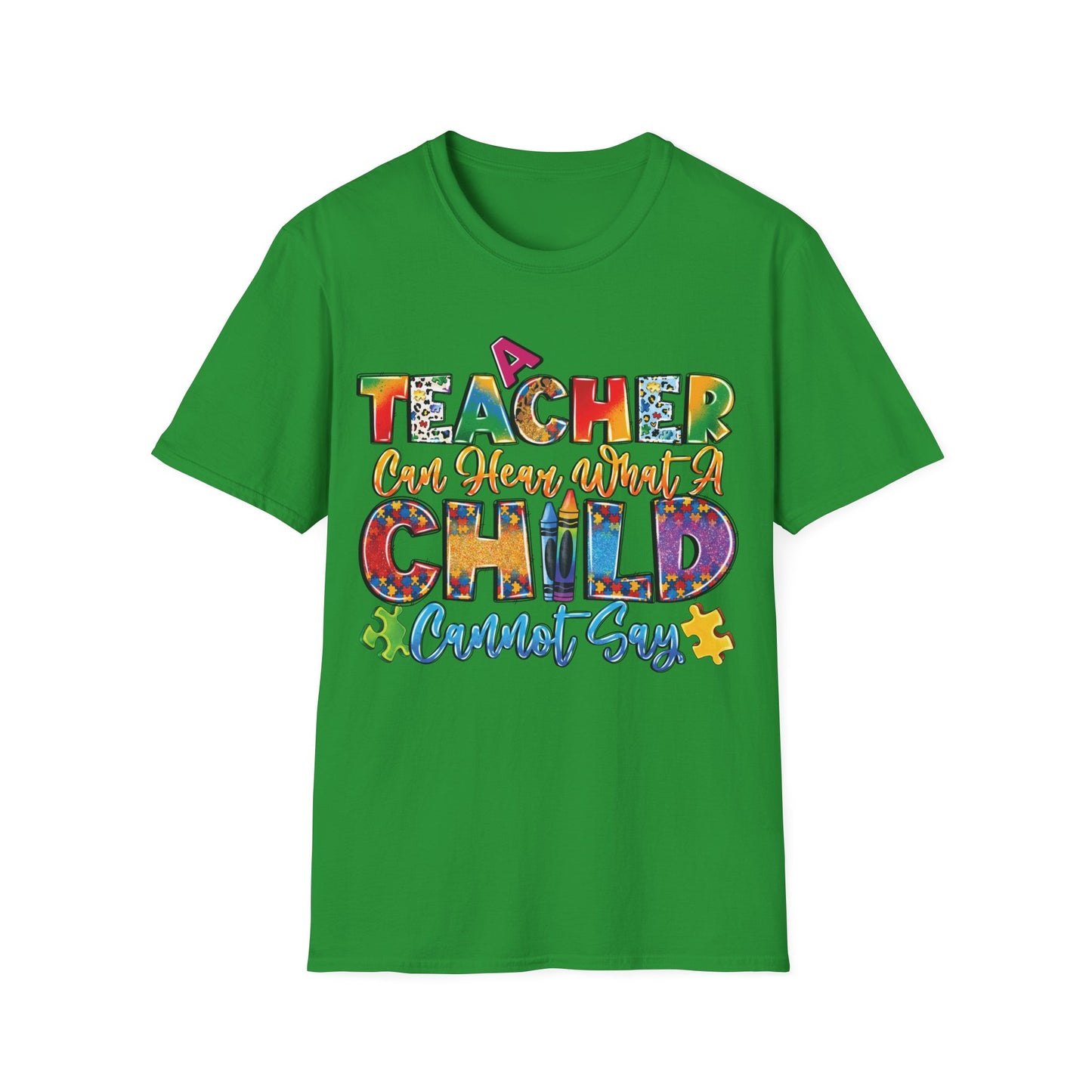 A Teacher Can Hear What A Child Cannot Say - Motivational Inspiring Teacher T-Shirt Unisex