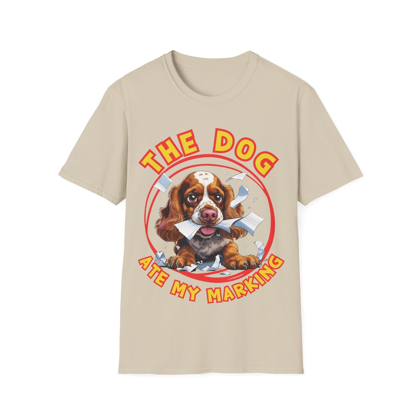 The Dog Ate My Marking - Funny Teacher's Dog Lover T-Shirt