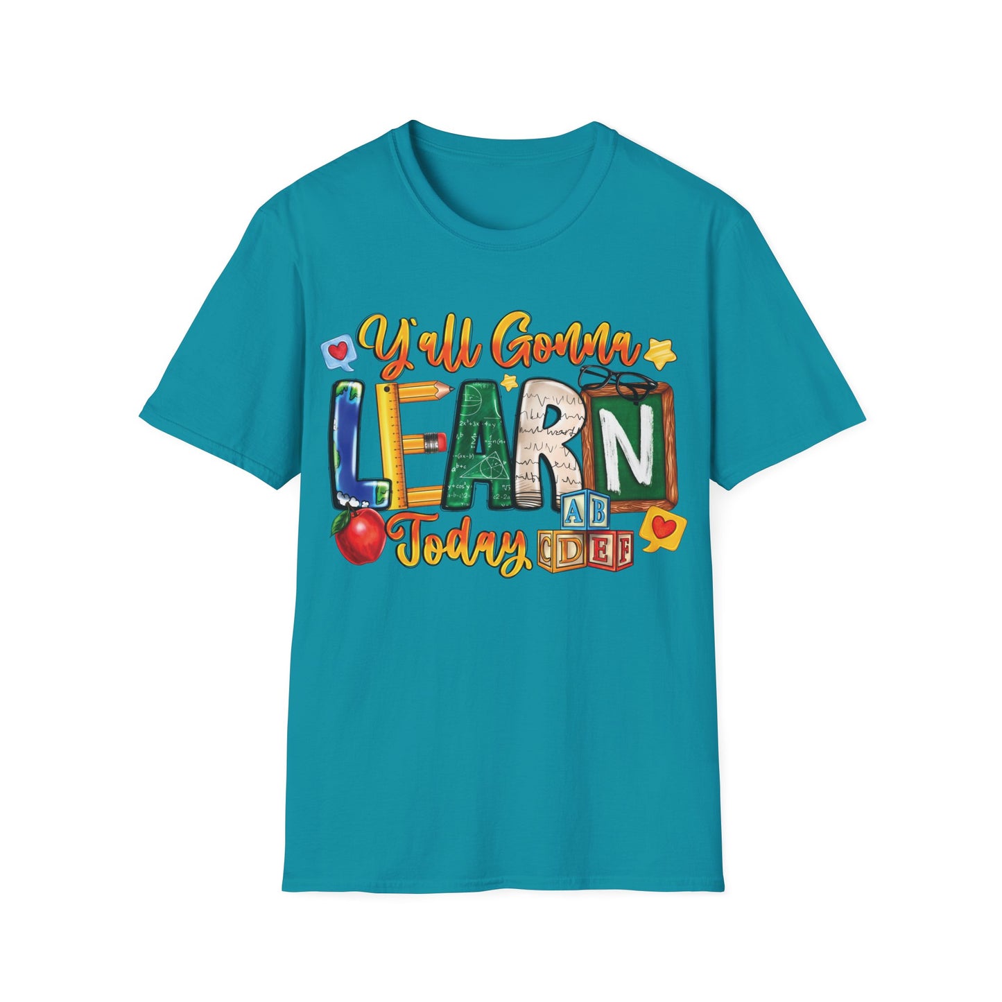 Y'All Going To Learn Today - Cheerful Unisex Short Sleeve T-Shirt