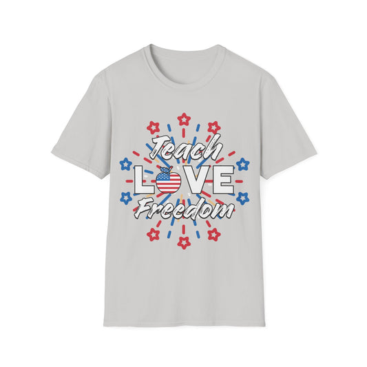 Teach Love Freedom Patriotic Teacher - Unisex Short Sleeve T-Shirt