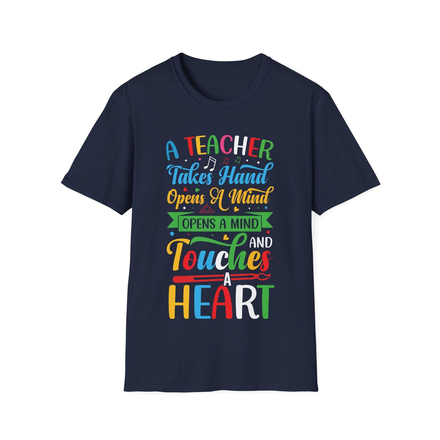 A Teacher Takes A Hand, Opens A Mind, Touches A Heart Teacher Appreciation T-Shirt