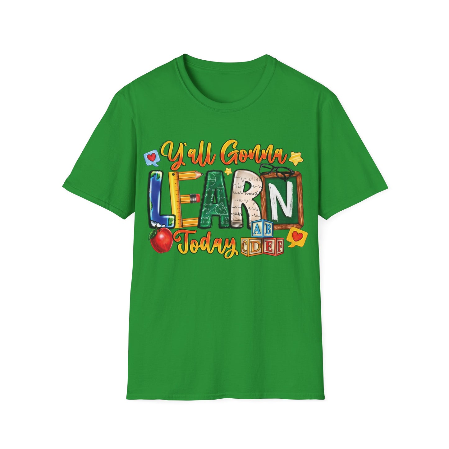 Y'All Going To Learn Today - Cheerful Unisex Short Sleeve T-Shirt