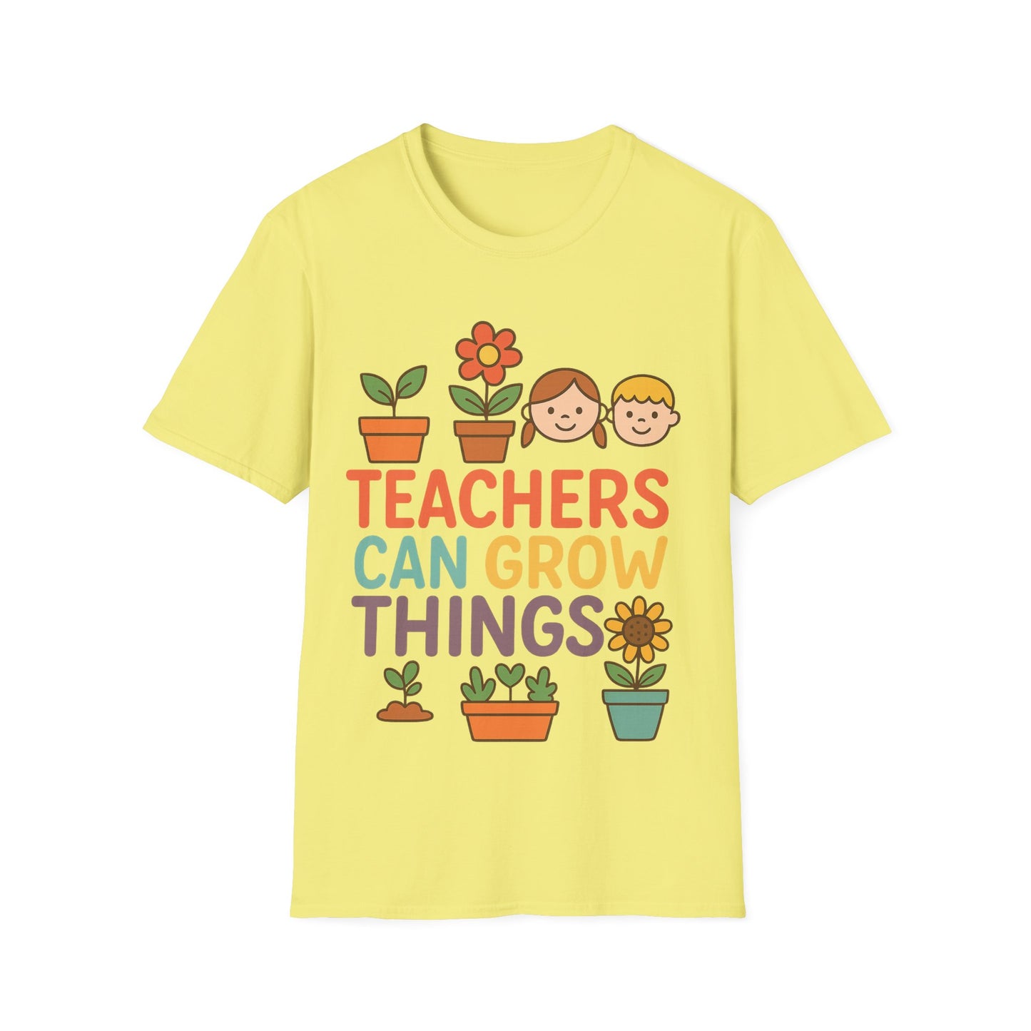 Teachers Can Grow Things Unisex T-Shirt – Inspiring Teacher Appreciation Tee