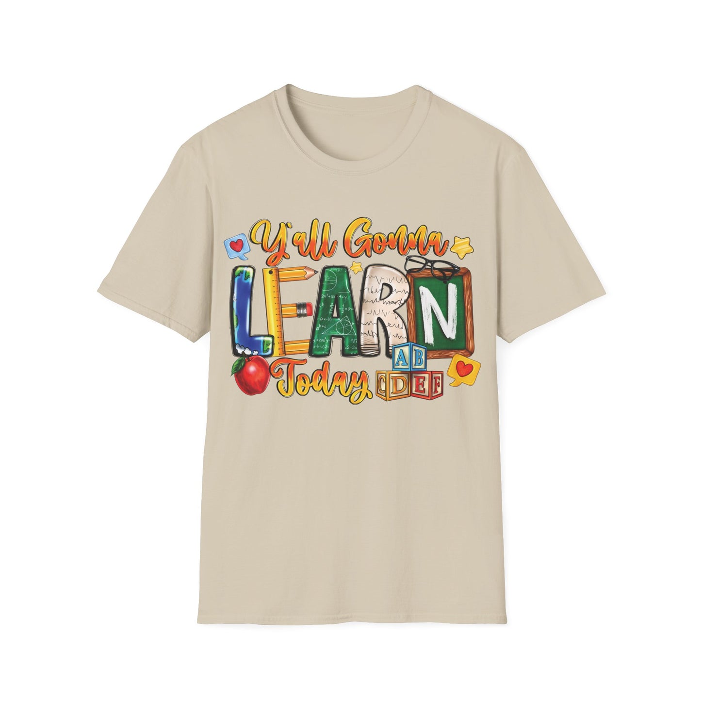 Y'All Going To Learn Today - Cheerful Unisex Short Sleeve T-Shirt