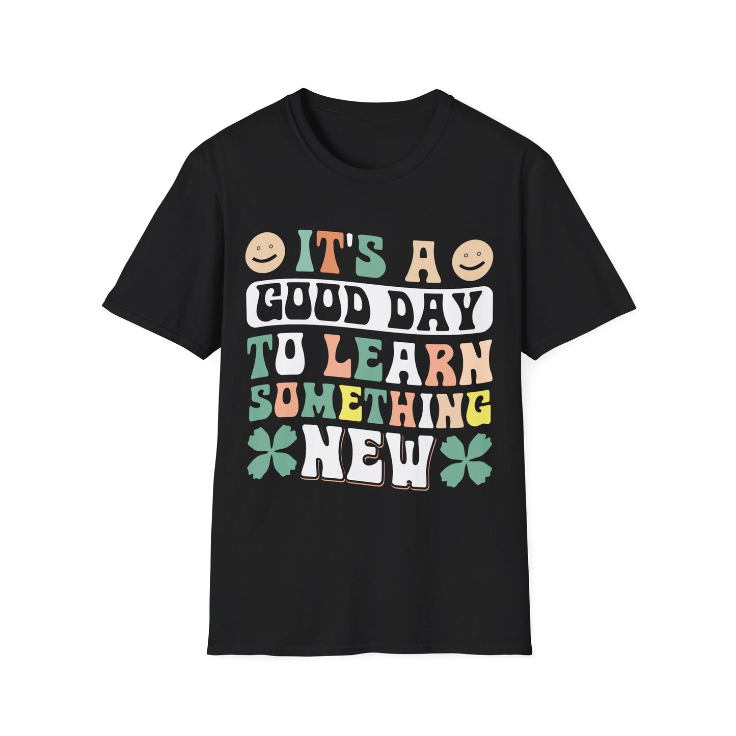 It's A Good Day To Learn Something New Graphic Tee - Back To School T-Shirt