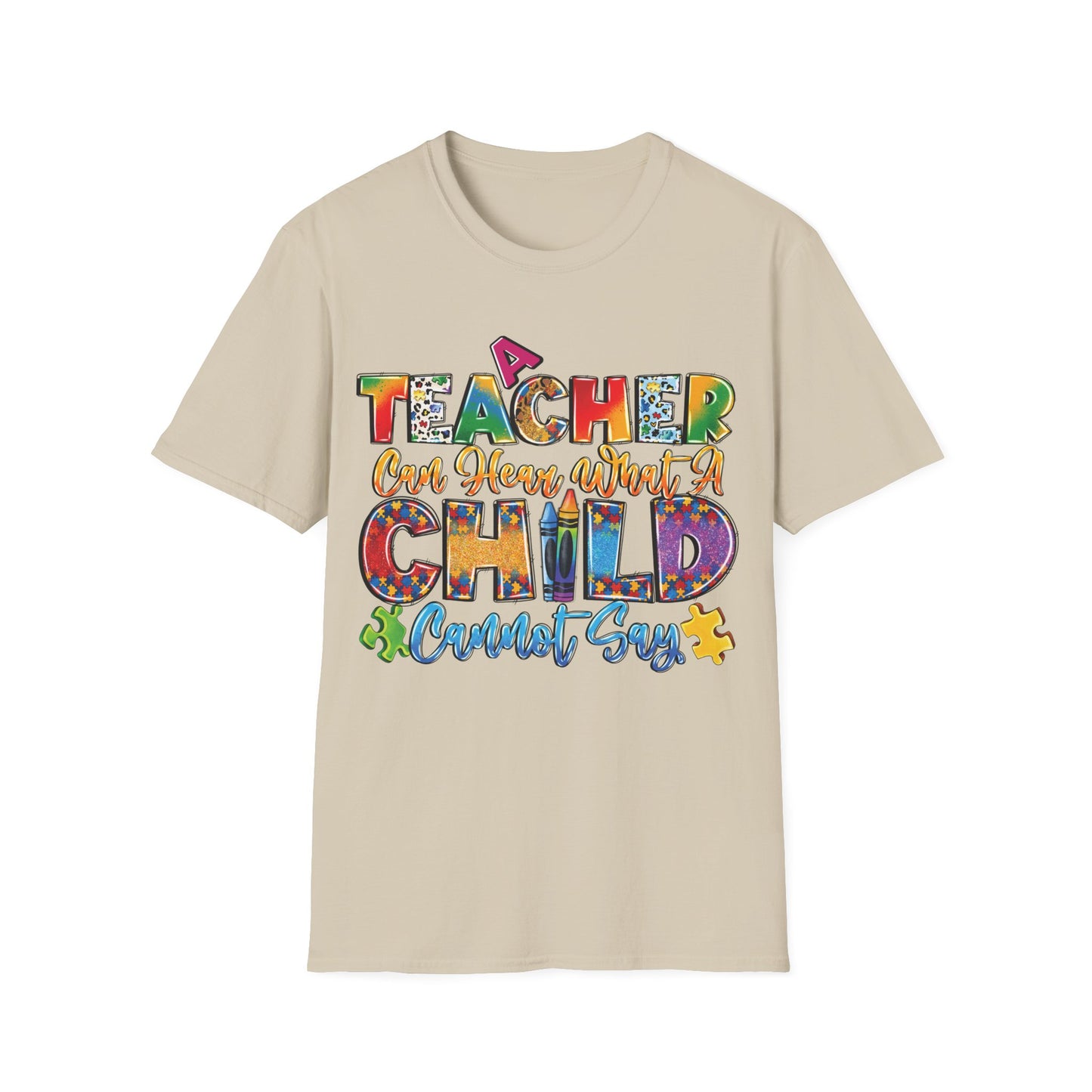 A Teacher Can Hear What A Child Cannot Say - Motivational Inspiring Teacher T-Shirt Unisex
