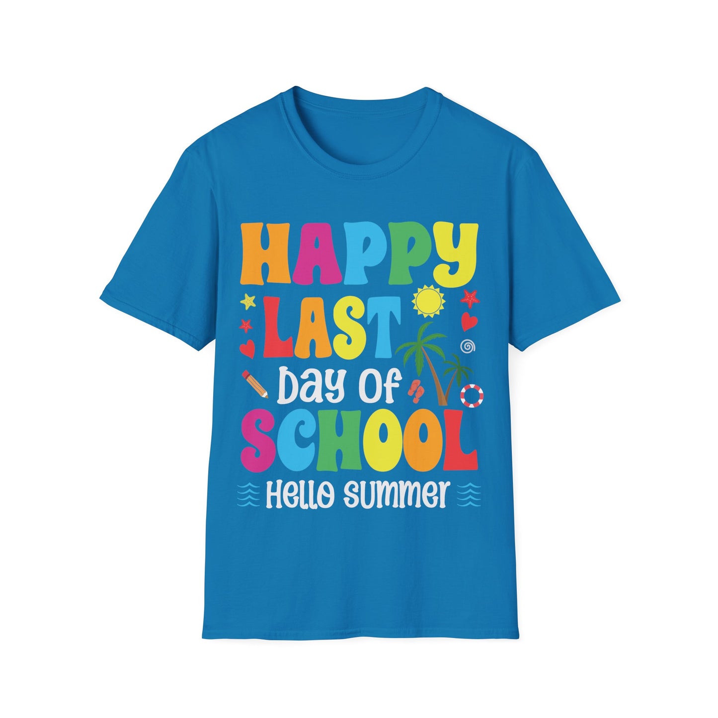 Happy Last Day Of School - Teacher's Unisex Short Sleeve T-Shirt