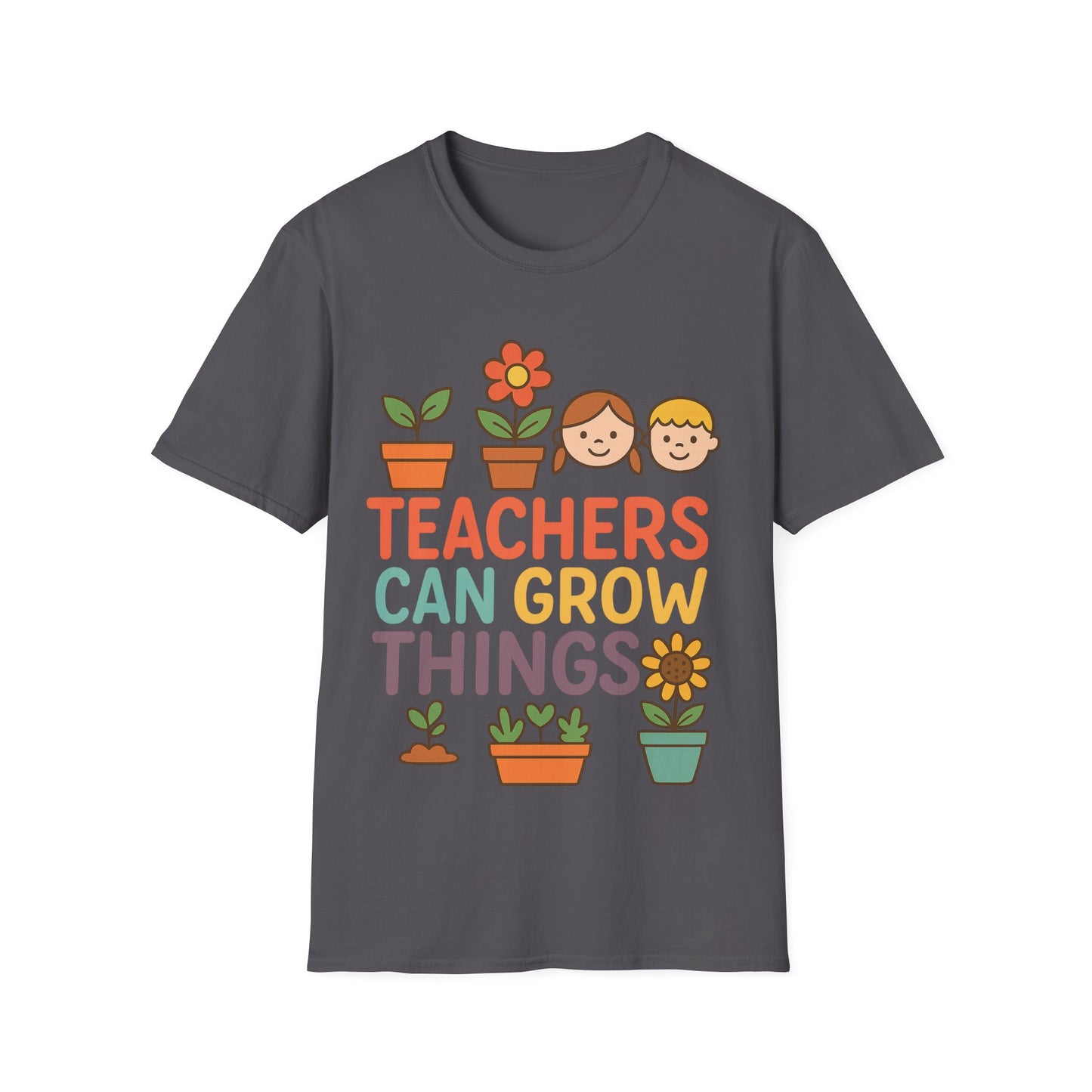 Teachers Can Grow Things Unisex T-Shirt – Inspiring Teacher Appreciation Tee