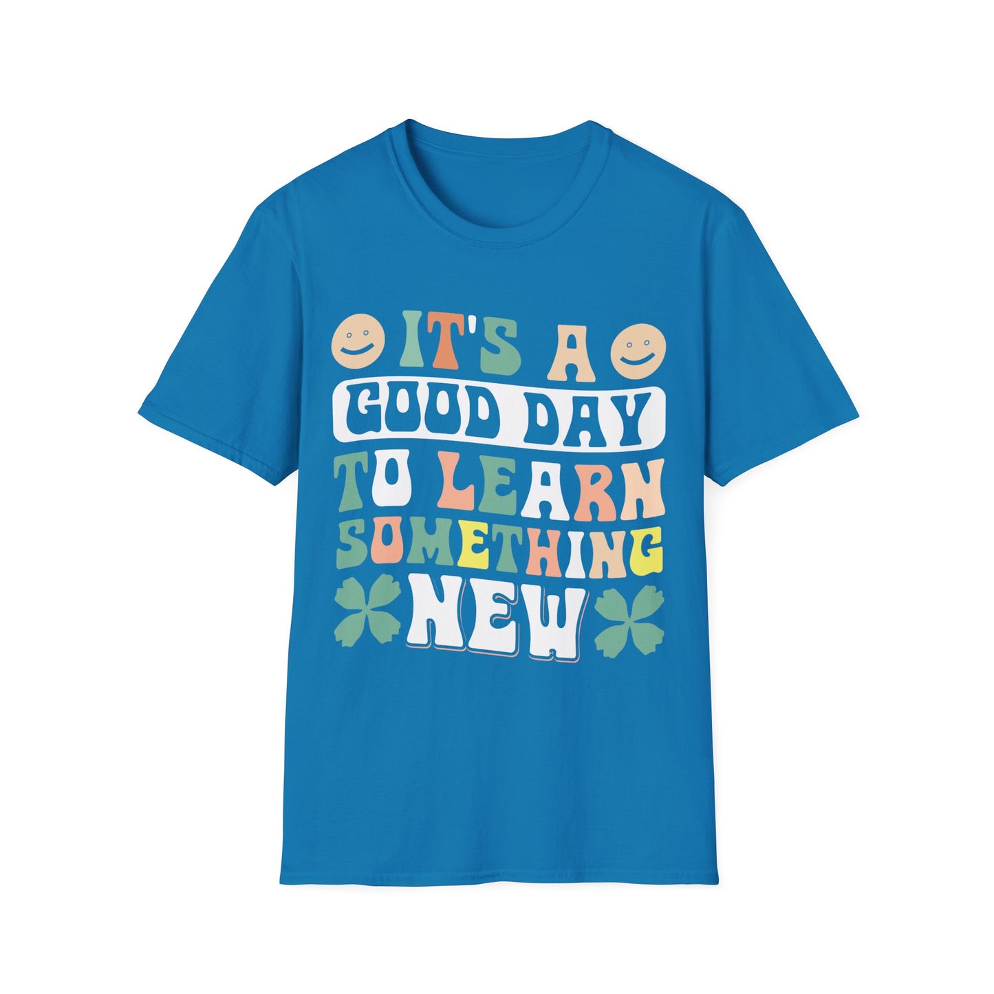 It's A Good Day To Learn Something New Graphic Tee - Back To School T-Shirt