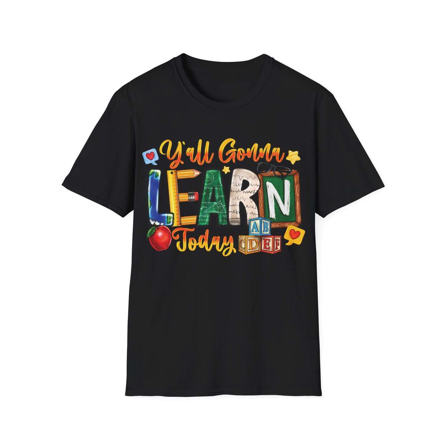 Y'All Going To Learn Today - Cheerful Unisex Short Sleeve T-Shirt