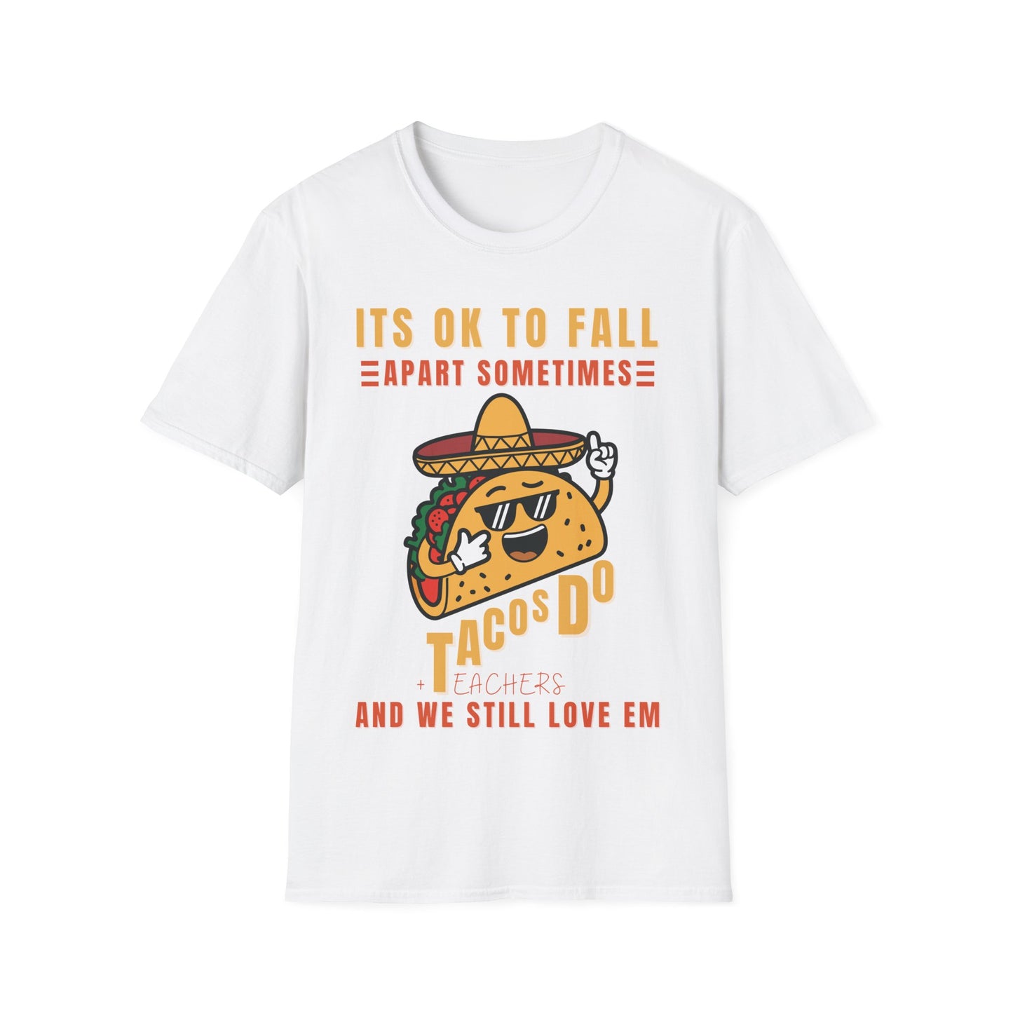 It’s OK to Fall Apart Sometimes Tacos + Teachers Funny Teacher T-Shirt