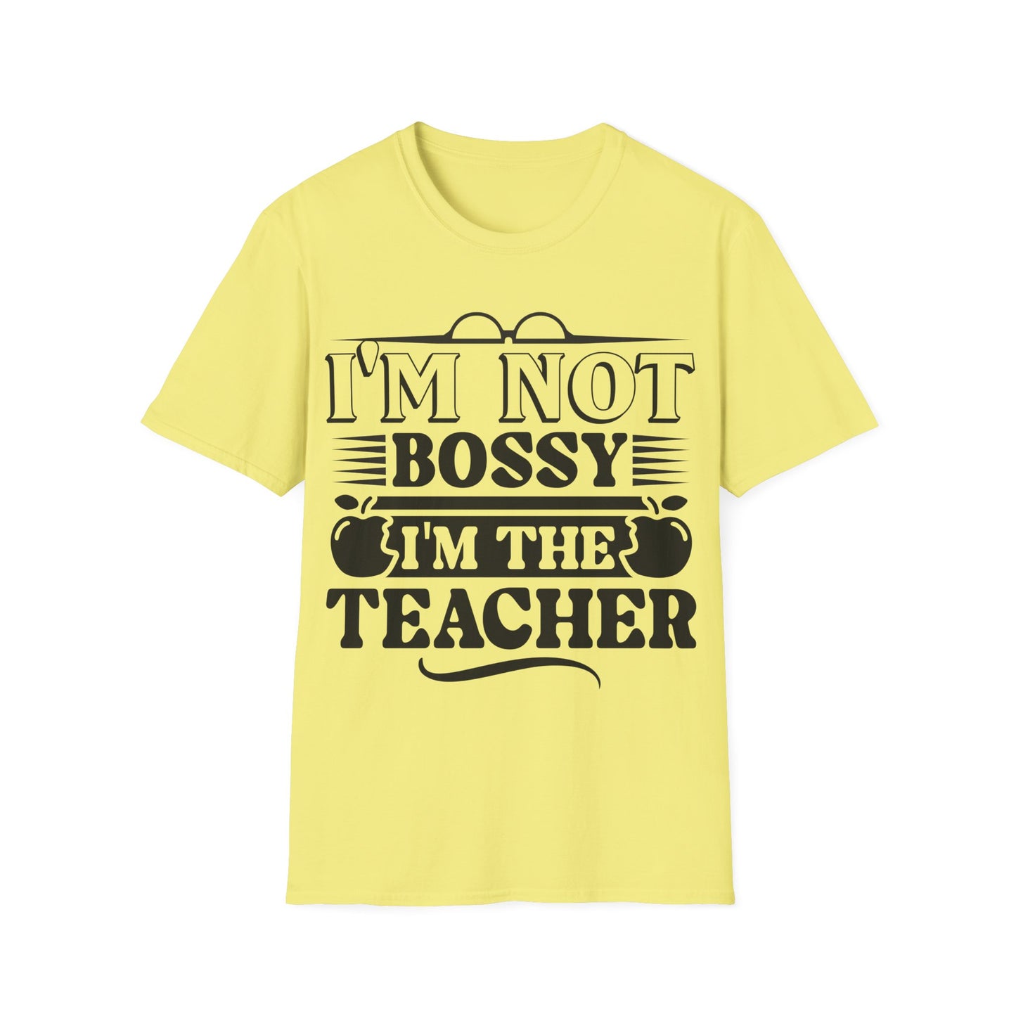I'm Not Bossy - I'm The Teacher - Playful Graphic Word Art Teacher T-Shirt