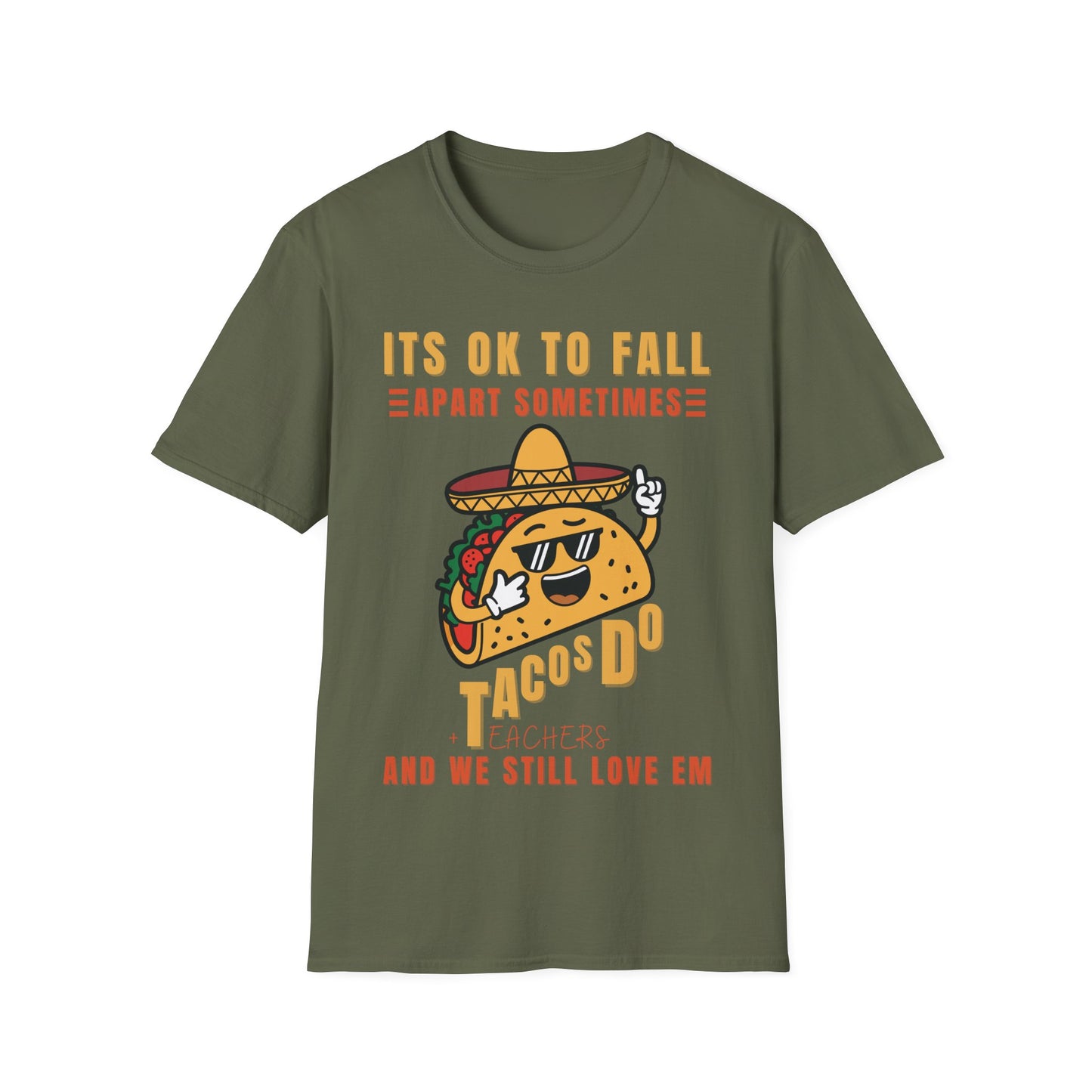 It’s OK to Fall Apart Sometimes Tacos + Teachers Funny Teacher T-Shirt