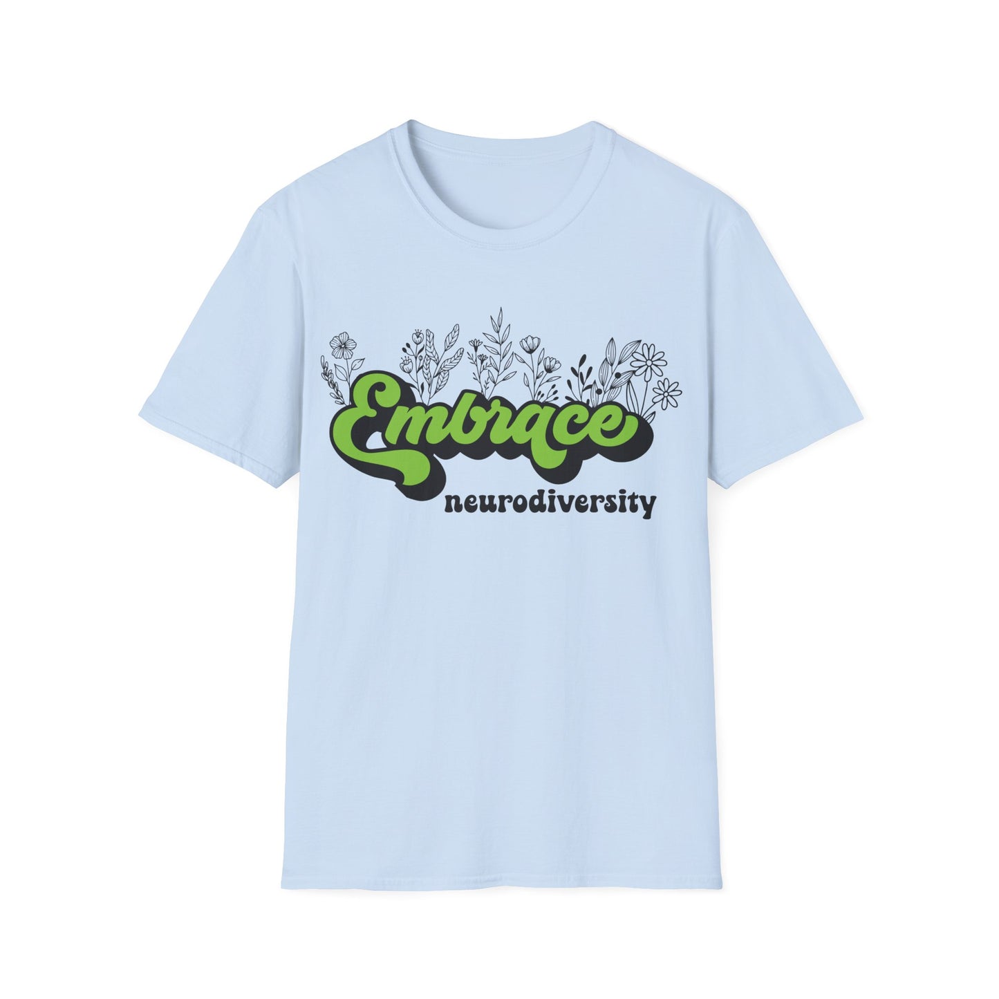 Embrace Diversity Green Graphic - Celebrating Neurodiversity + Inclusion - T-Shirt