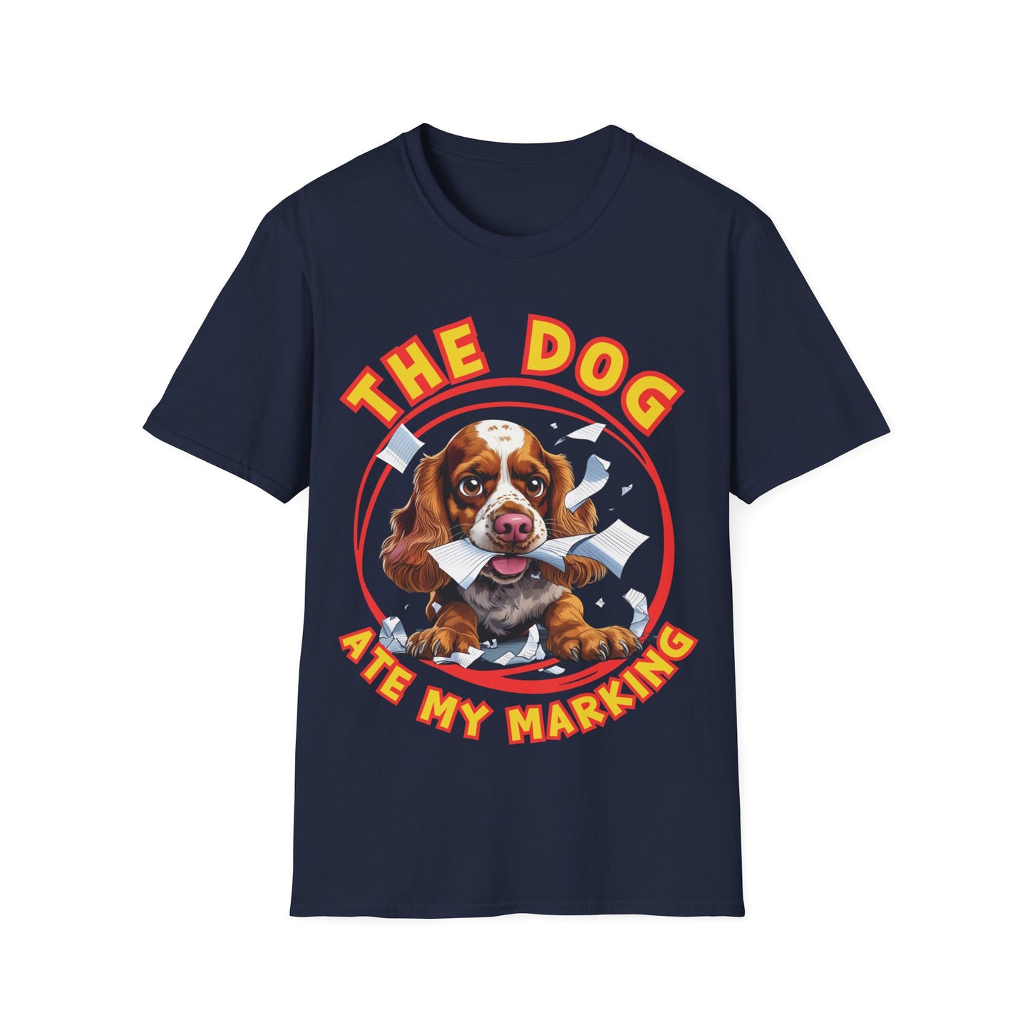 The Dog Ate My Marking - Funny Teacher's Dog Lover T-Shirt