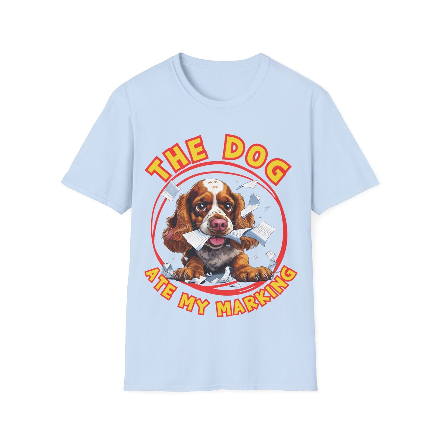 The Dog Ate My Marking - Funny Teacher's Dog Lover T-Shirt