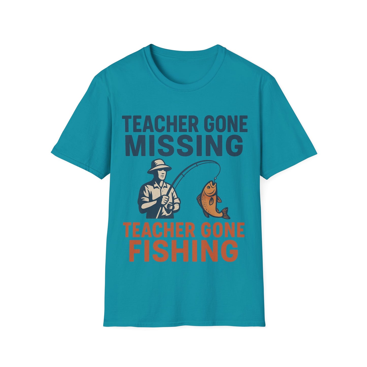 Teacher Gone Missing - Teacher Gone Fishing - Teachers Unisex T-Shirt