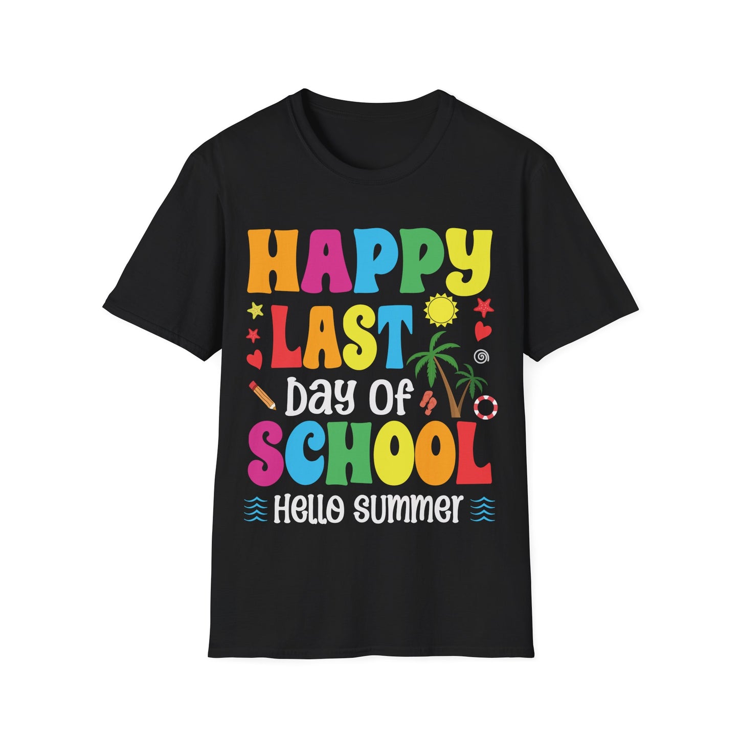 Happy Last Day Of School - Teacher's Unisex Short Sleeve T-Shirt