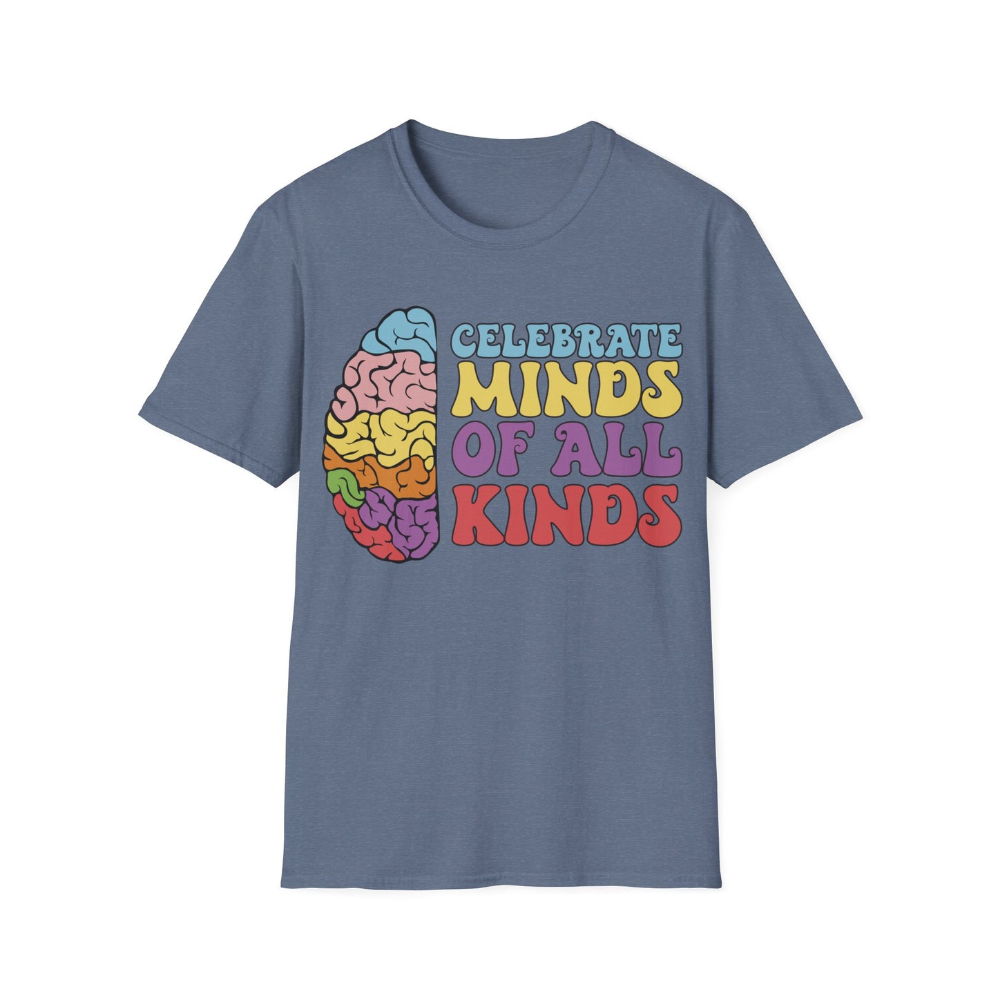 Celebrate Minds Of All Kinds - Neurodiversity + Inclusion - T-Shirt