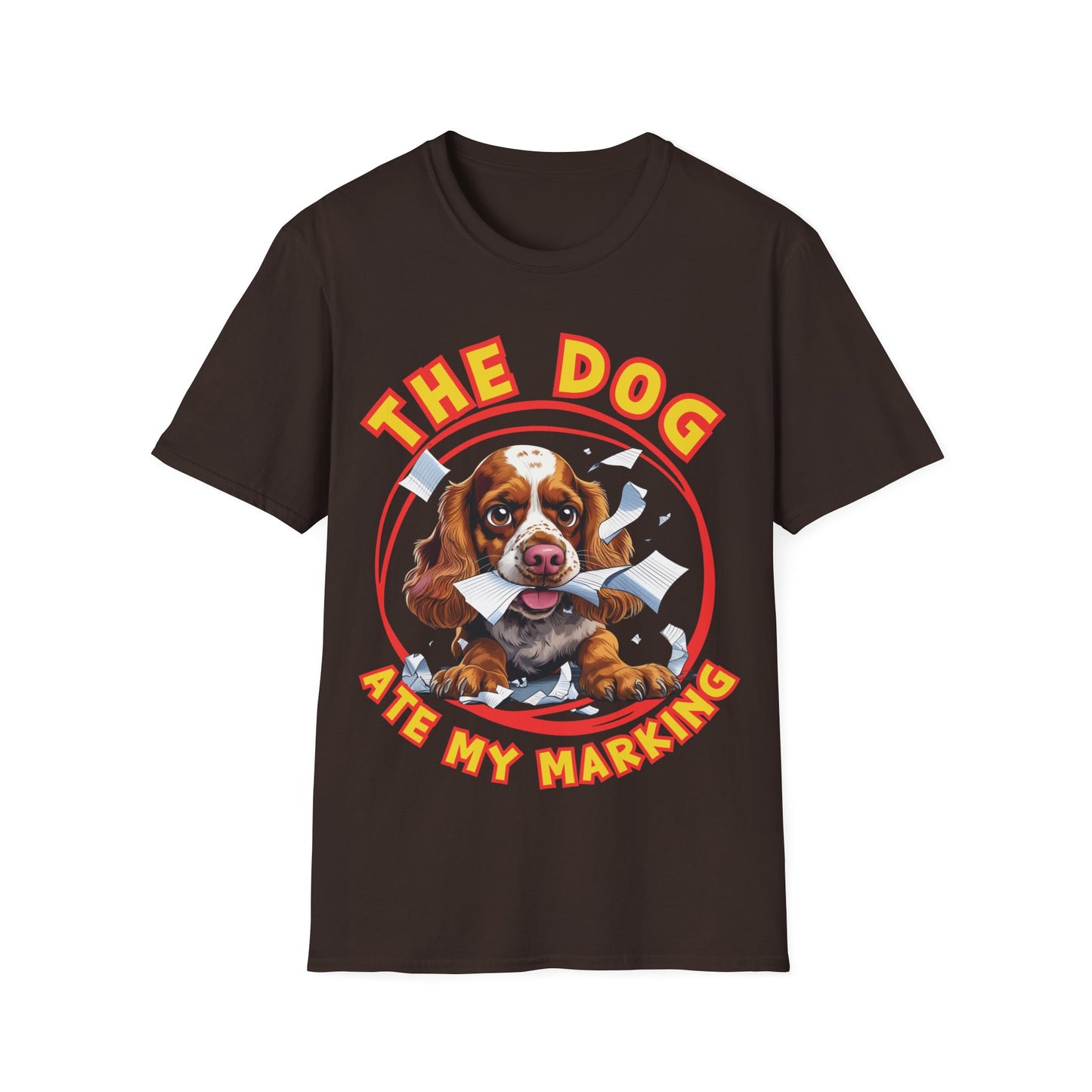 The Dog Ate My Marking - Funny Teacher's Dog Lover T-Shirt