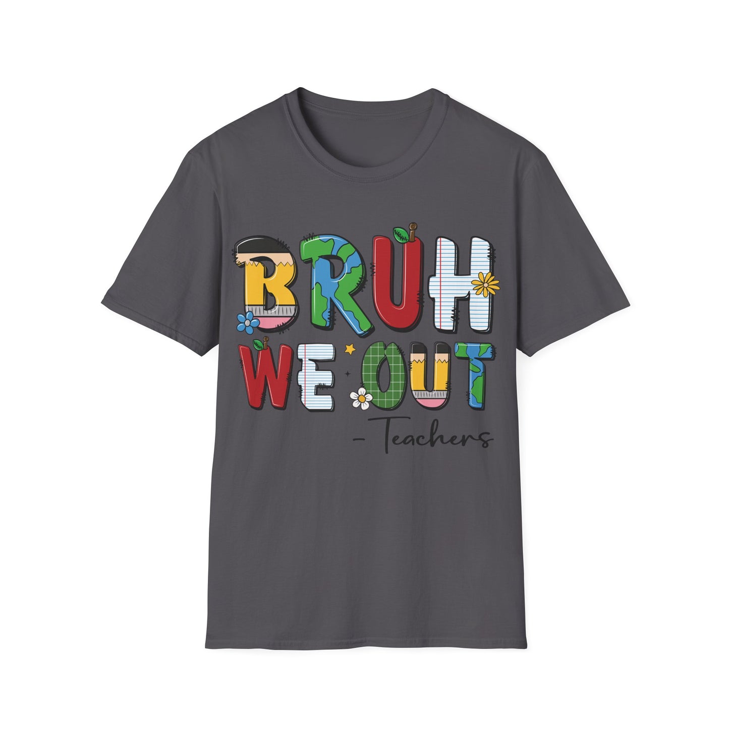 Bruh We Out - Teacher's Unisex Short Sleeve T-Shirt