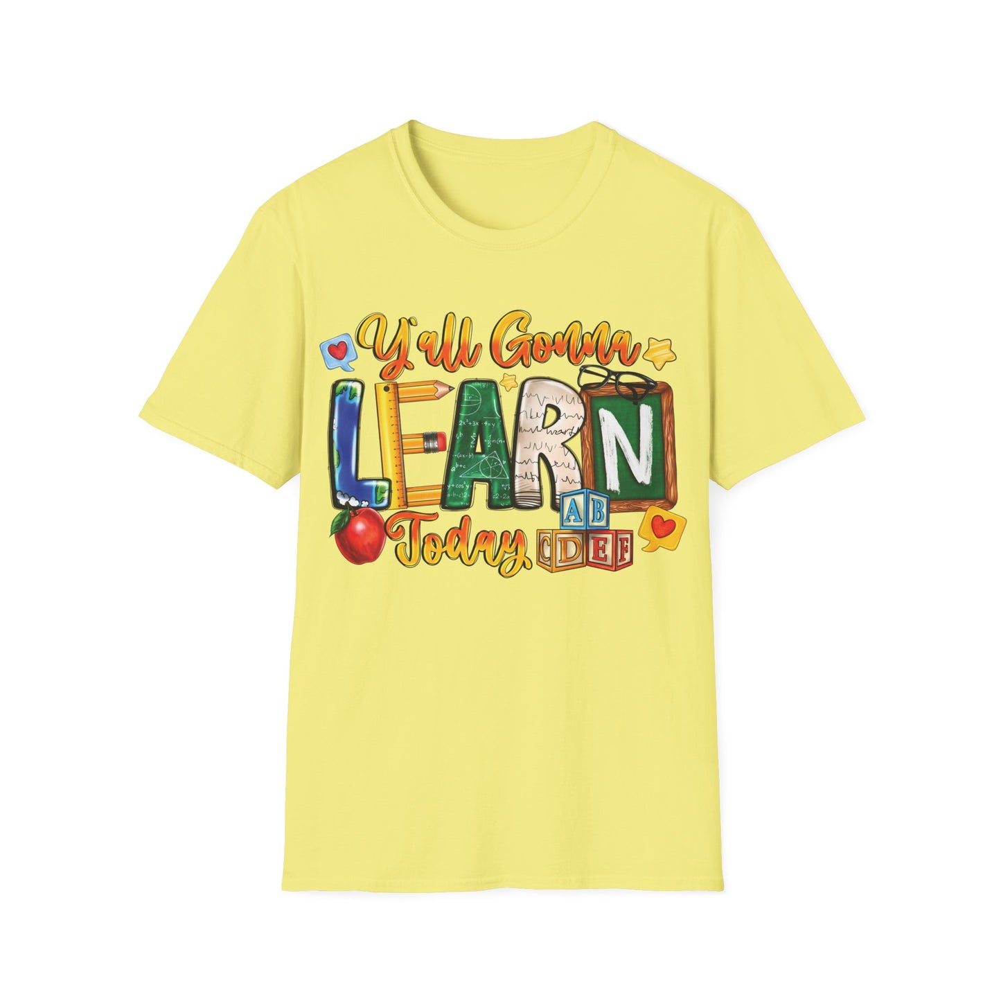 Y'All Going To Learn Today - Cheerful Unisex Short Sleeve T-Shirt