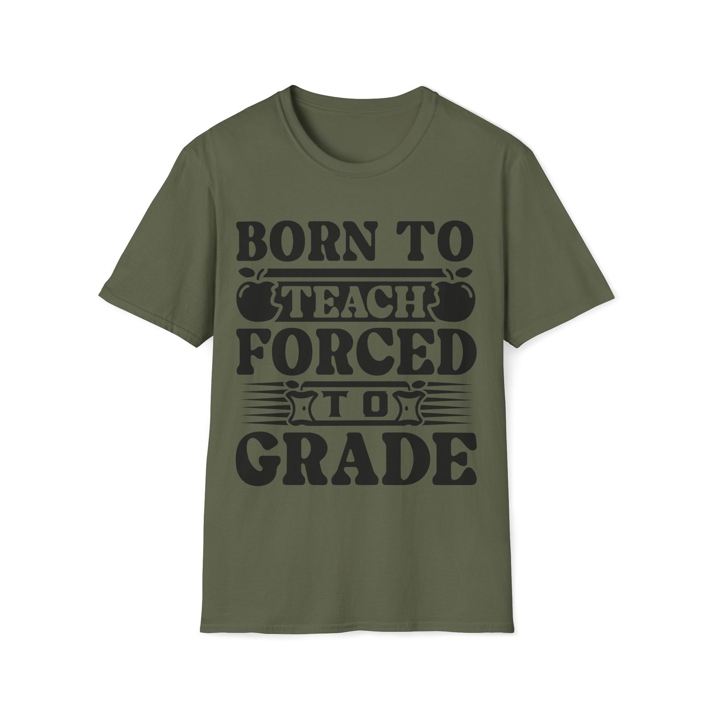 Born to Teach Forced to Grade - Teachers Graphic T-Shirt