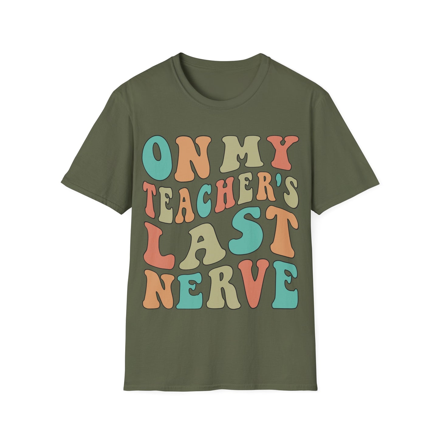 On My Teacher's Last Nerve - Funny Teacher Appreciation Unisex Jersey T-shirt
