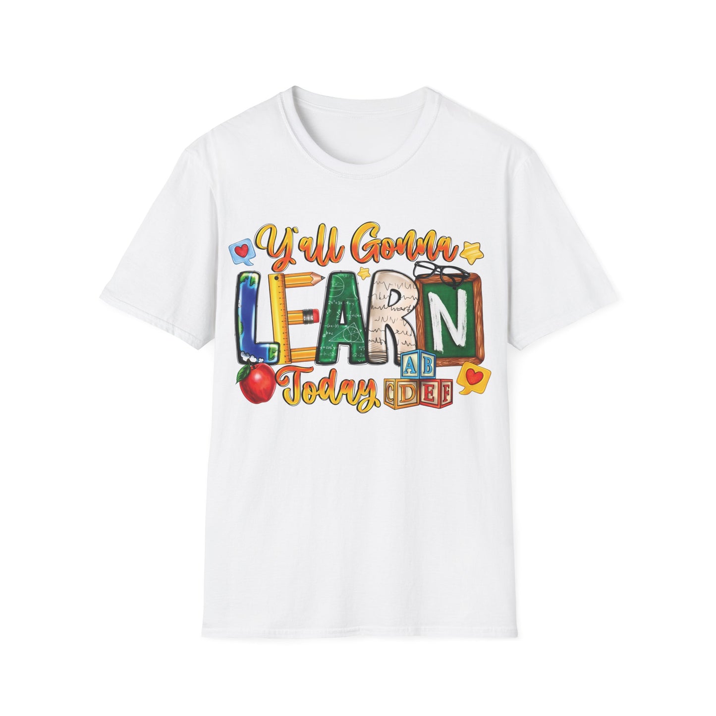 Y'All Going To Learn Today - Cheerful Unisex Short Sleeve T-Shirt