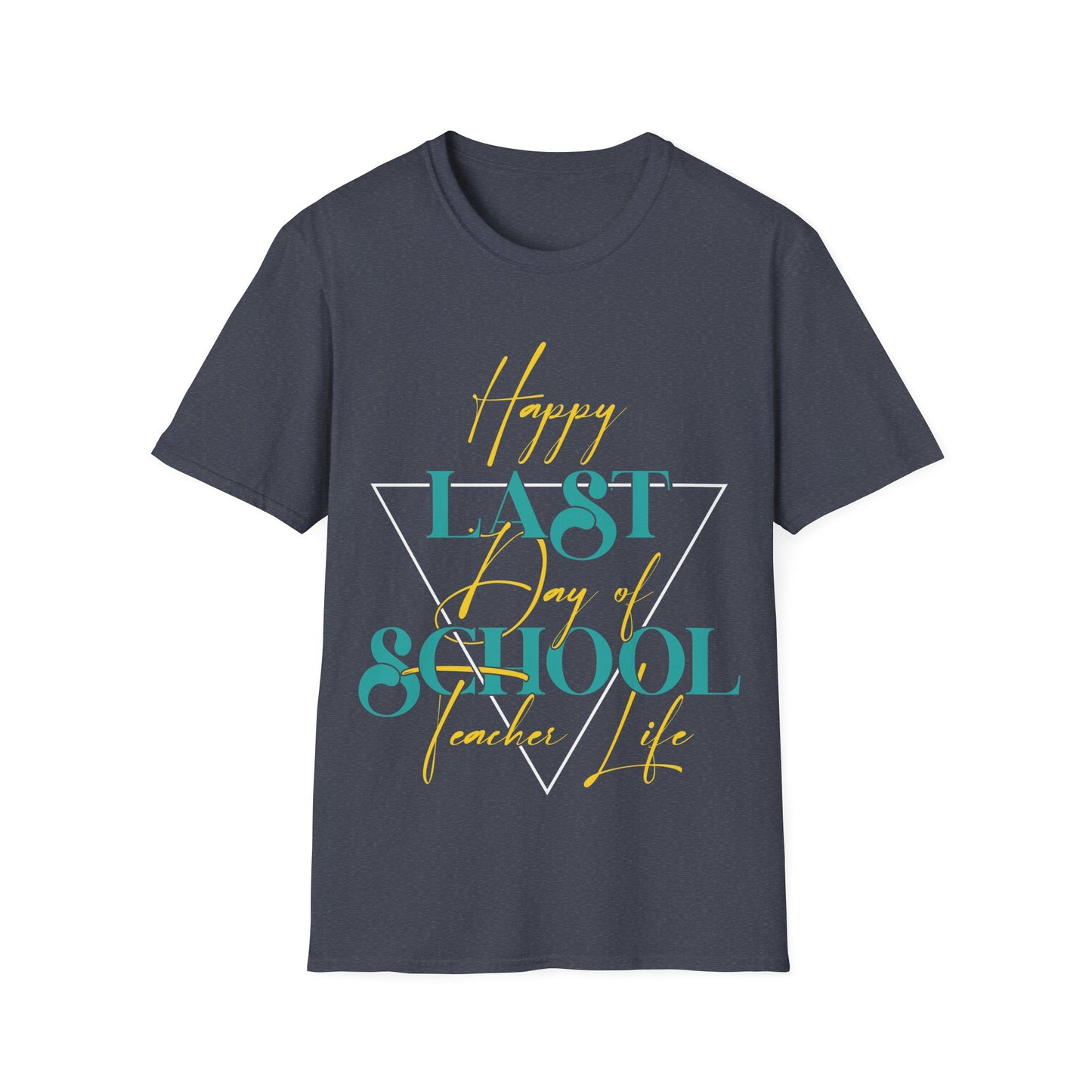 Happy Last Day Of School Teacher's Unisex Short Sleeve T-Shirt