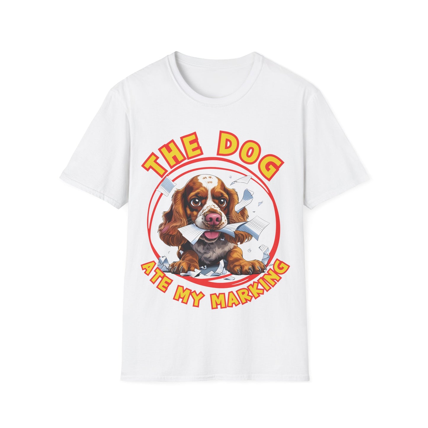 The Dog Ate My Marking - Funny Teacher's Dog Lover T-Shirt
