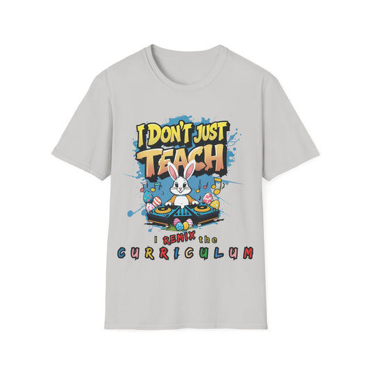 "I Don't Just Teach, I Remix The Curriculum" - Music Vibe - Funny Teacher T-Shirt -