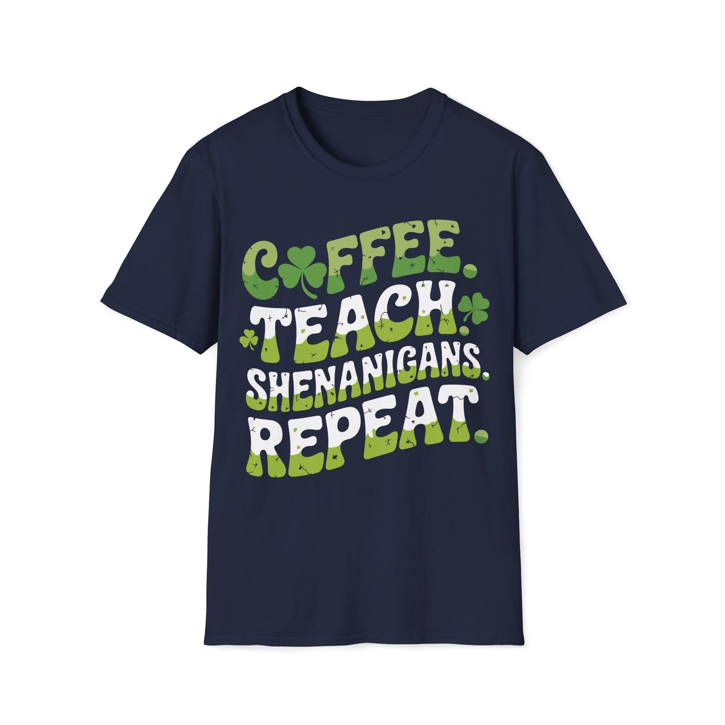 St Patricks Day Coffee Teach Shenanigans Unisex Soft style T-Shirt for Teachers