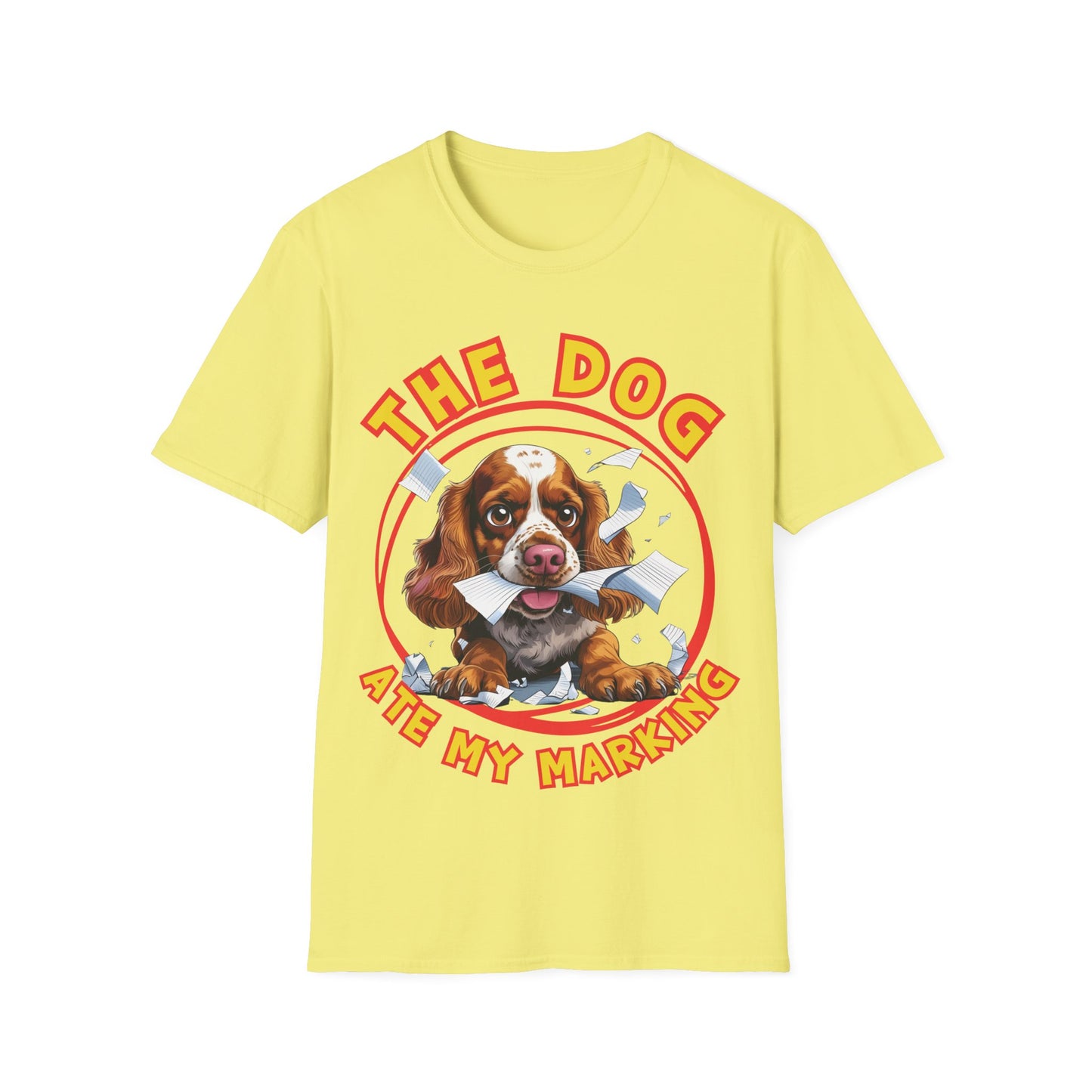 The Dog Ate My Marking - Funny Teacher's Dog Lover T-Shirt