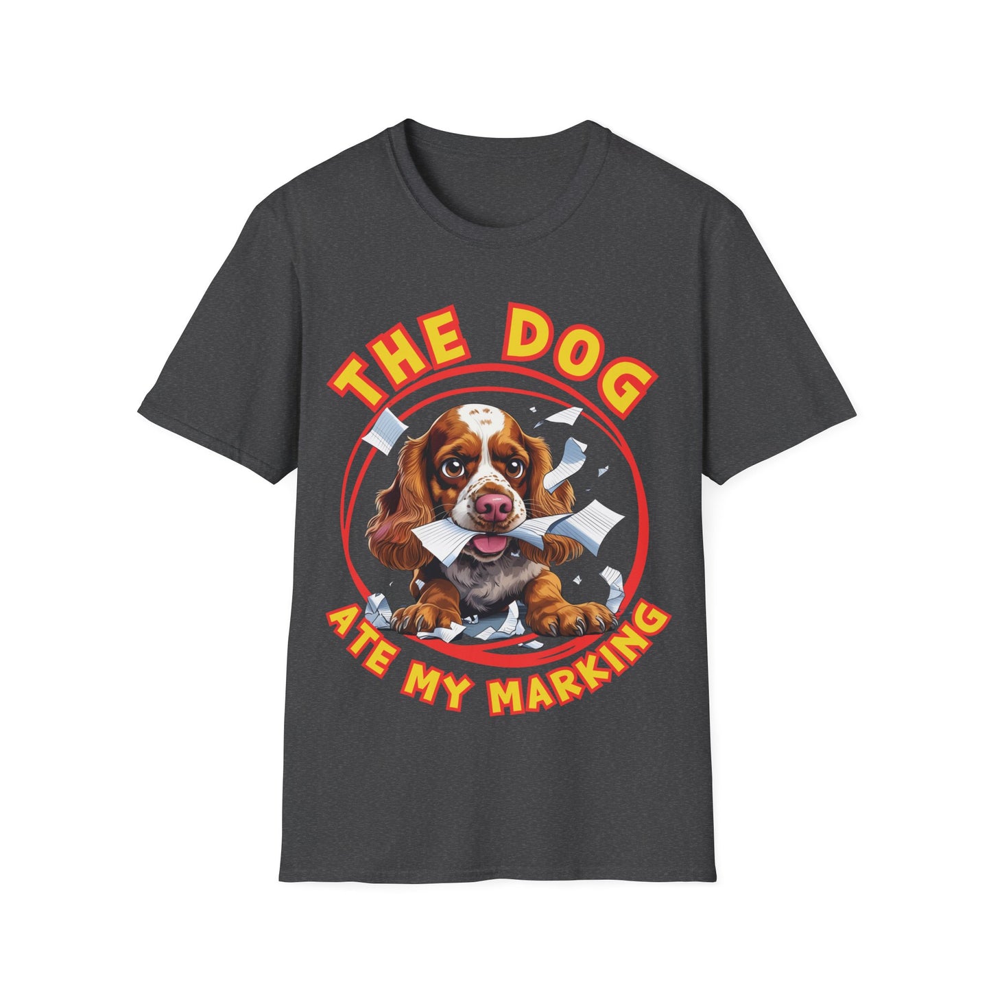 The Dog Ate My Marking - Funny Teacher's Dog Lover T-Shirt