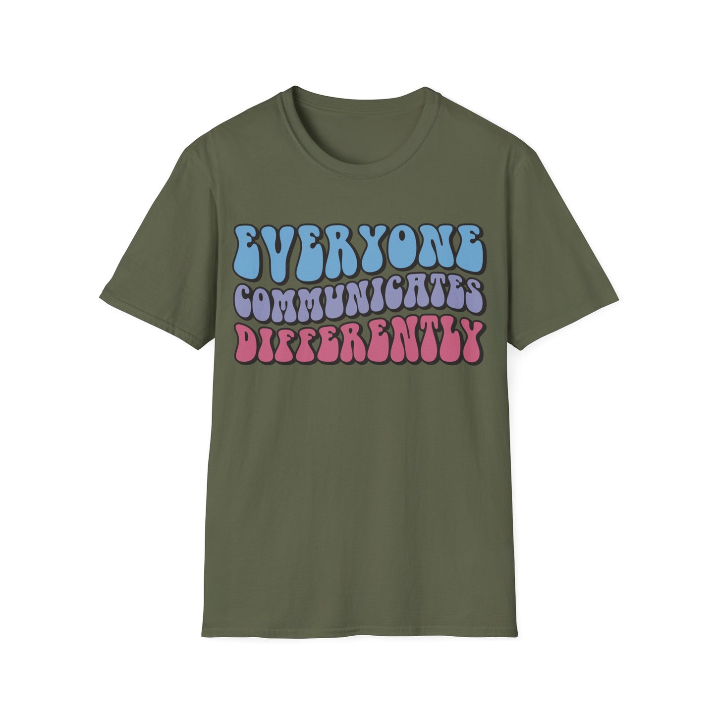 Everyone Communicates Differently - Neurodiversity + Inclusion - T-Shirt