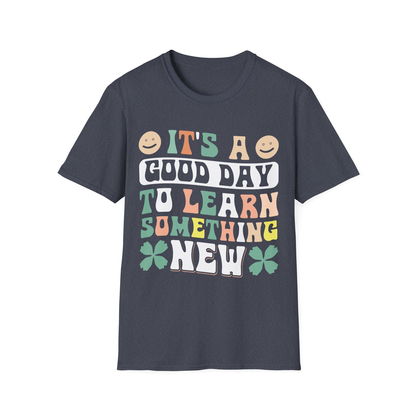 It's A Good Day To Learn Something New Graphic Tee - Back To School T-Shirt