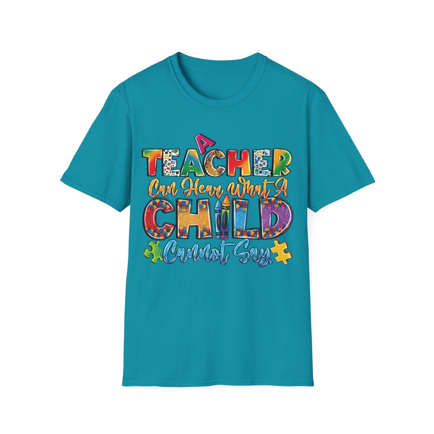 A Teacher Can Hear What A Child Cannot Say - Motivational Inspiring Teacher T-Shirt Unisex