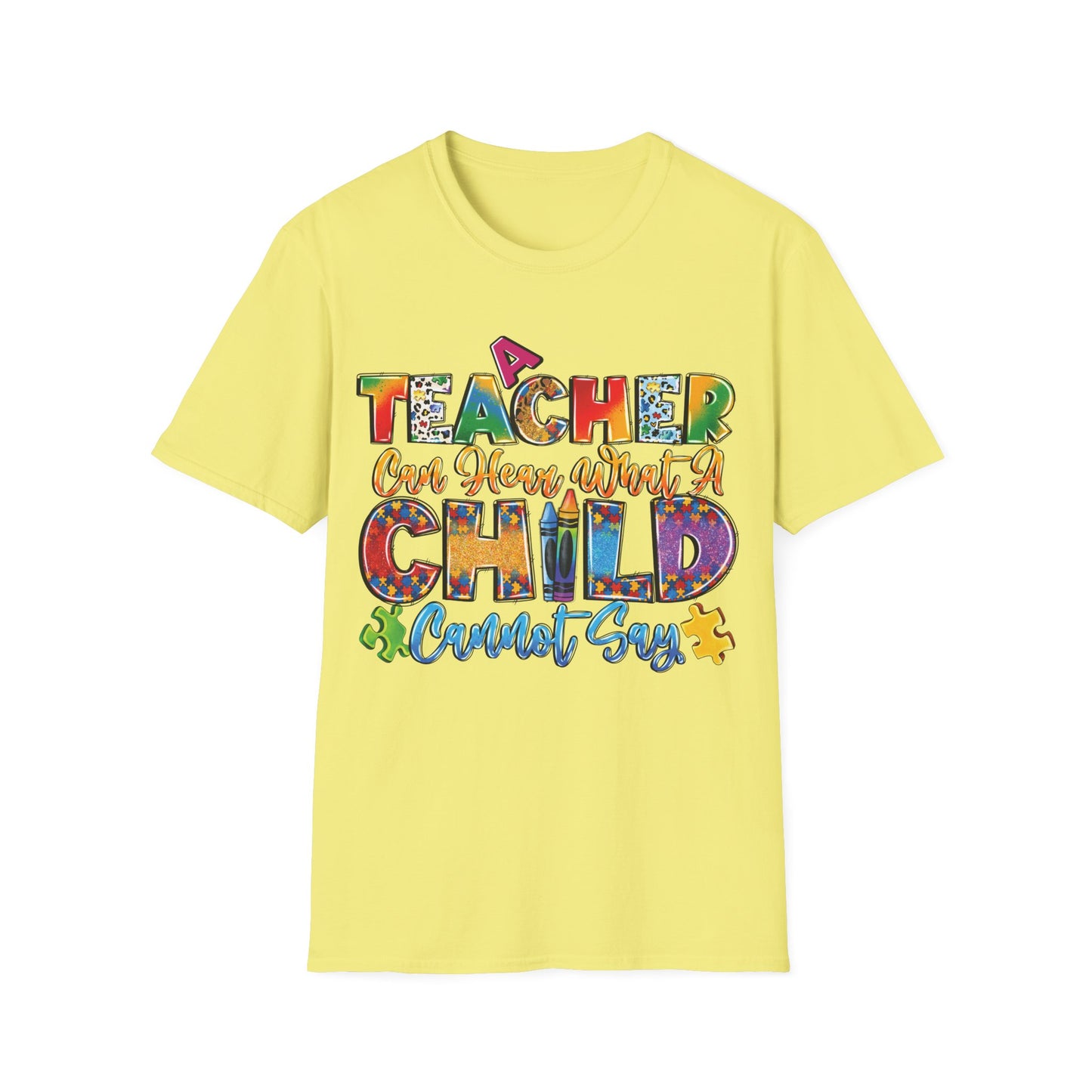A Teacher Can Hear What A Child Cannot Say - Motivational Inspiring Teacher T-Shirt Unisex