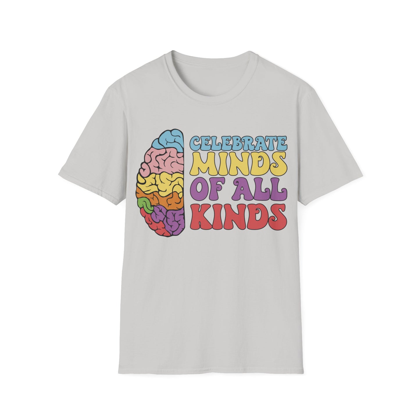Celebrate Minds Of All Kinds - Neurodiversity + Inclusion - T-Shirt