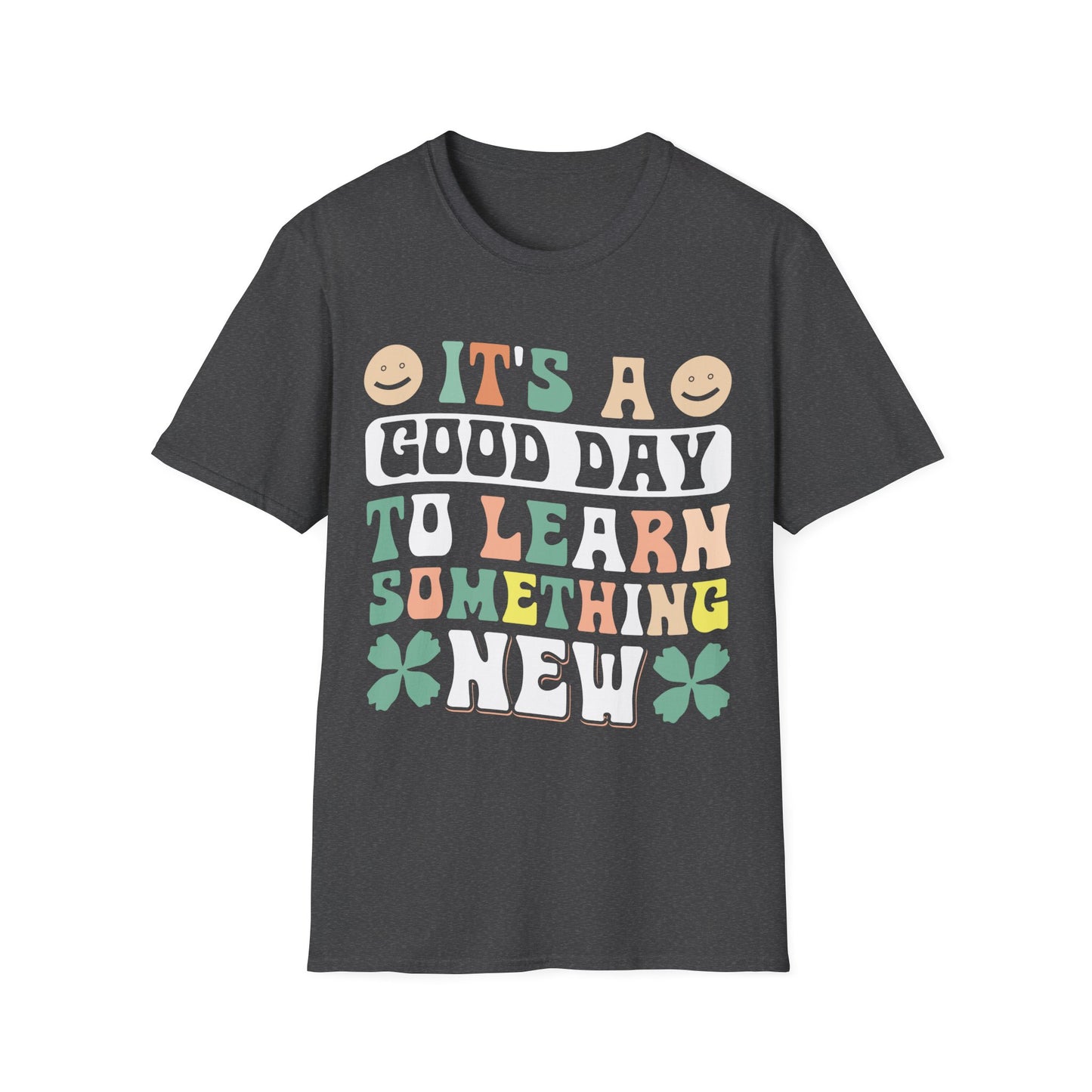It's A Good Day To Learn Something New Graphic Tee - Back To School T-Shirt